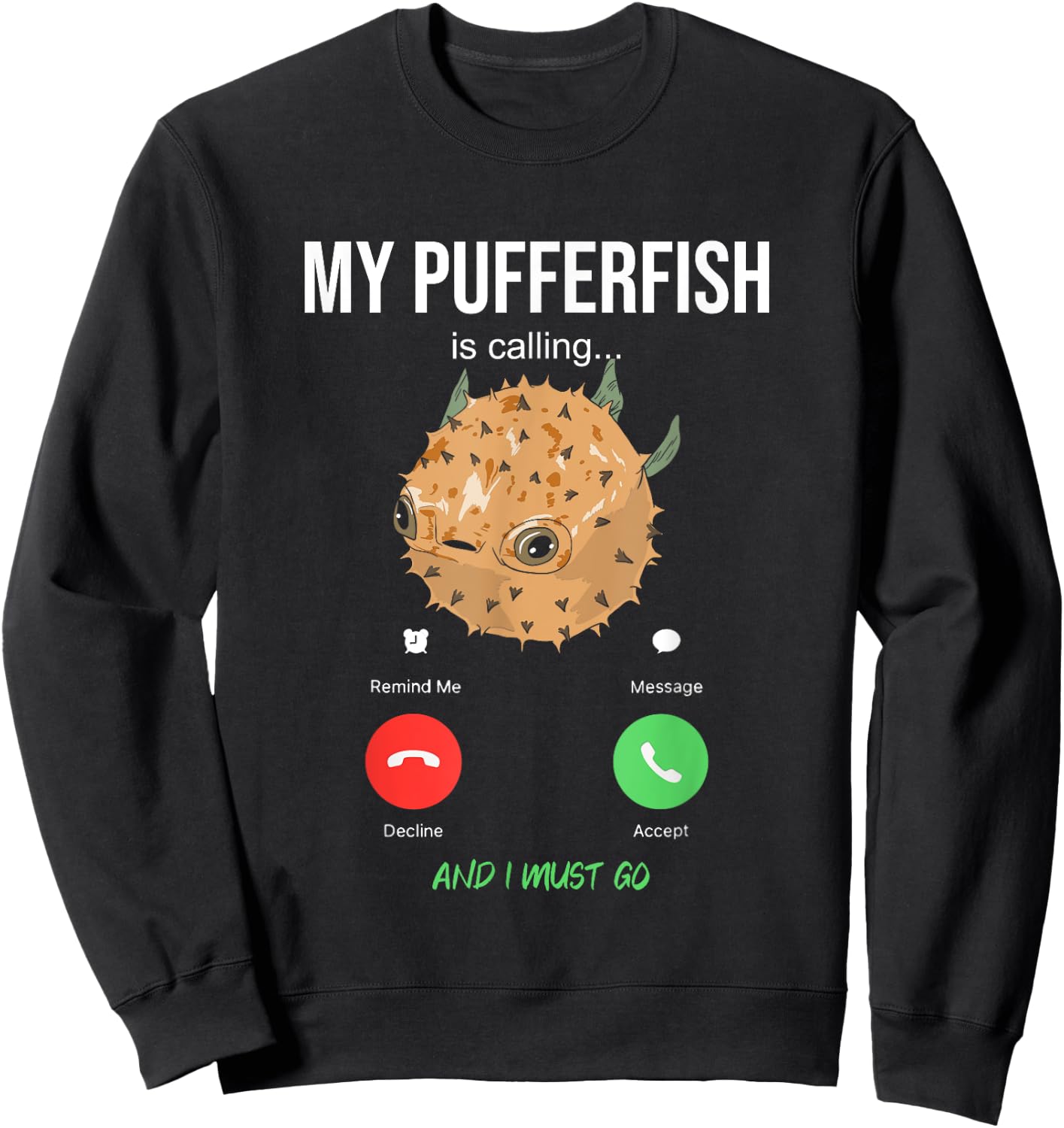 Pufferfish Calling Swellfish Globefish Balloonfish Sweatshirt - Sweatshirt | Black