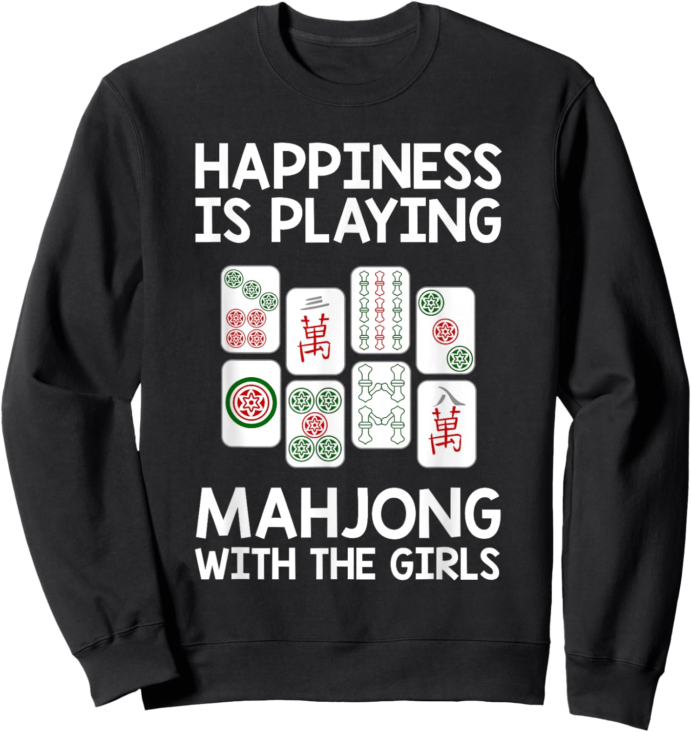 Funny Mahjong Gift Cool Happiness Is Playing Mahjong Girls Sweatshirt - Sweatshirt | Black