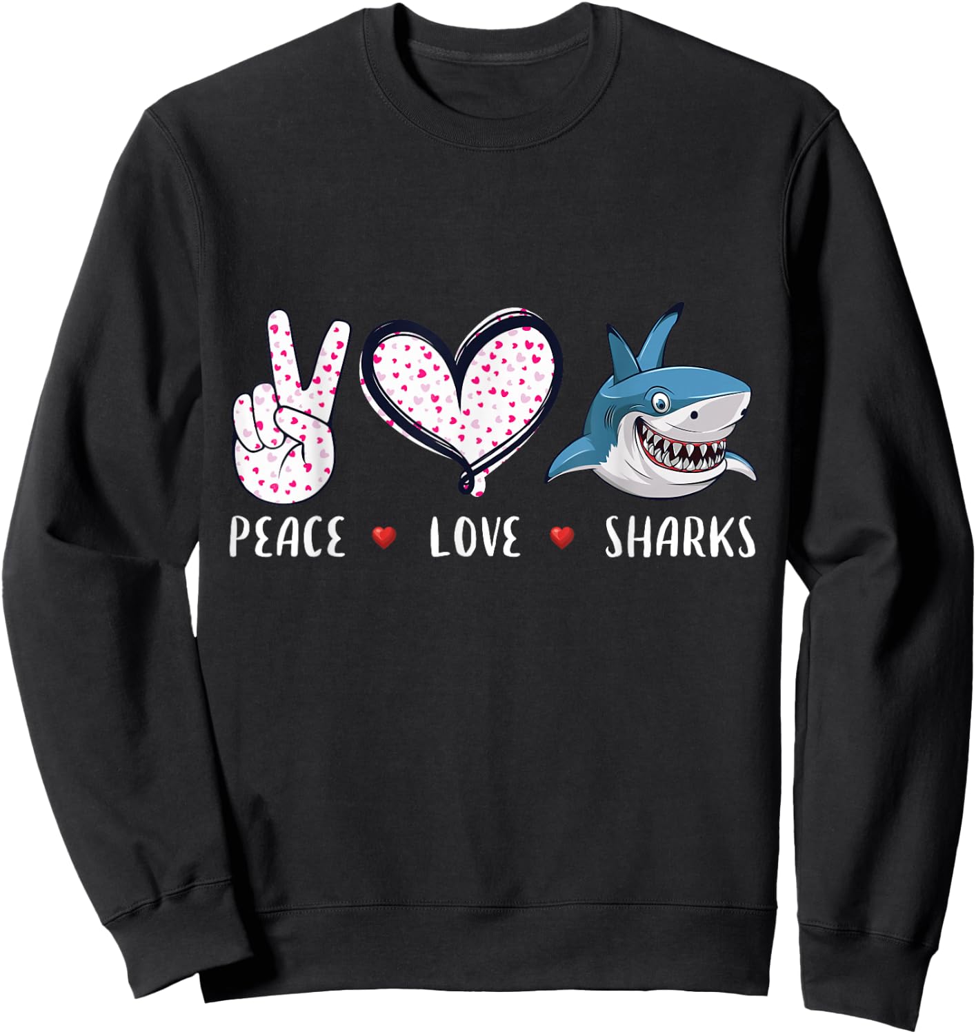 Peace Love Sharks Kids Boys Girls Men Women Gifts Sweatshirt - Sweatshirt | Black