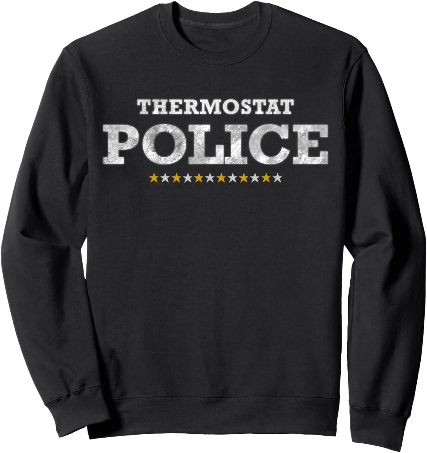 Thermostat Police Shirt, Funny Fathers for Grandpa & Dad Sweatshirt - Sweatshirt | Black