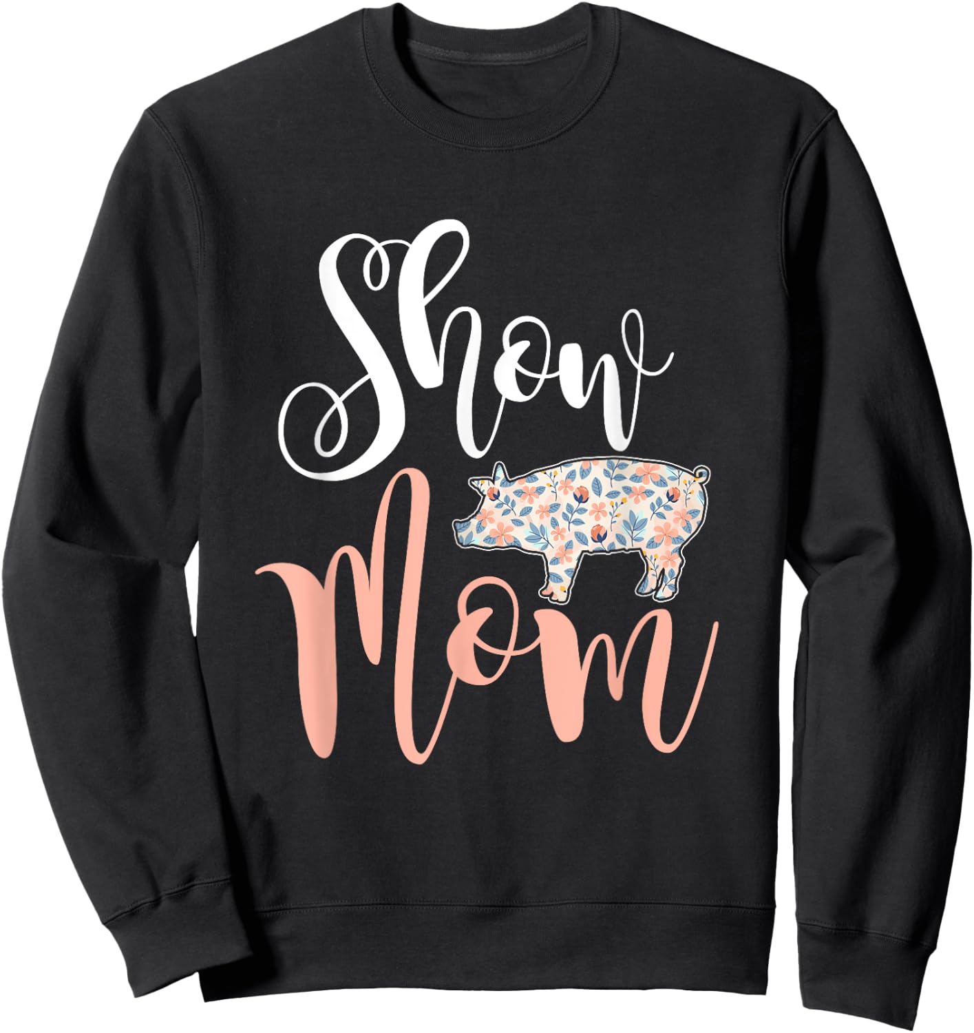 Show Mom Pig Sweatshirt - Sweatshirt | Black