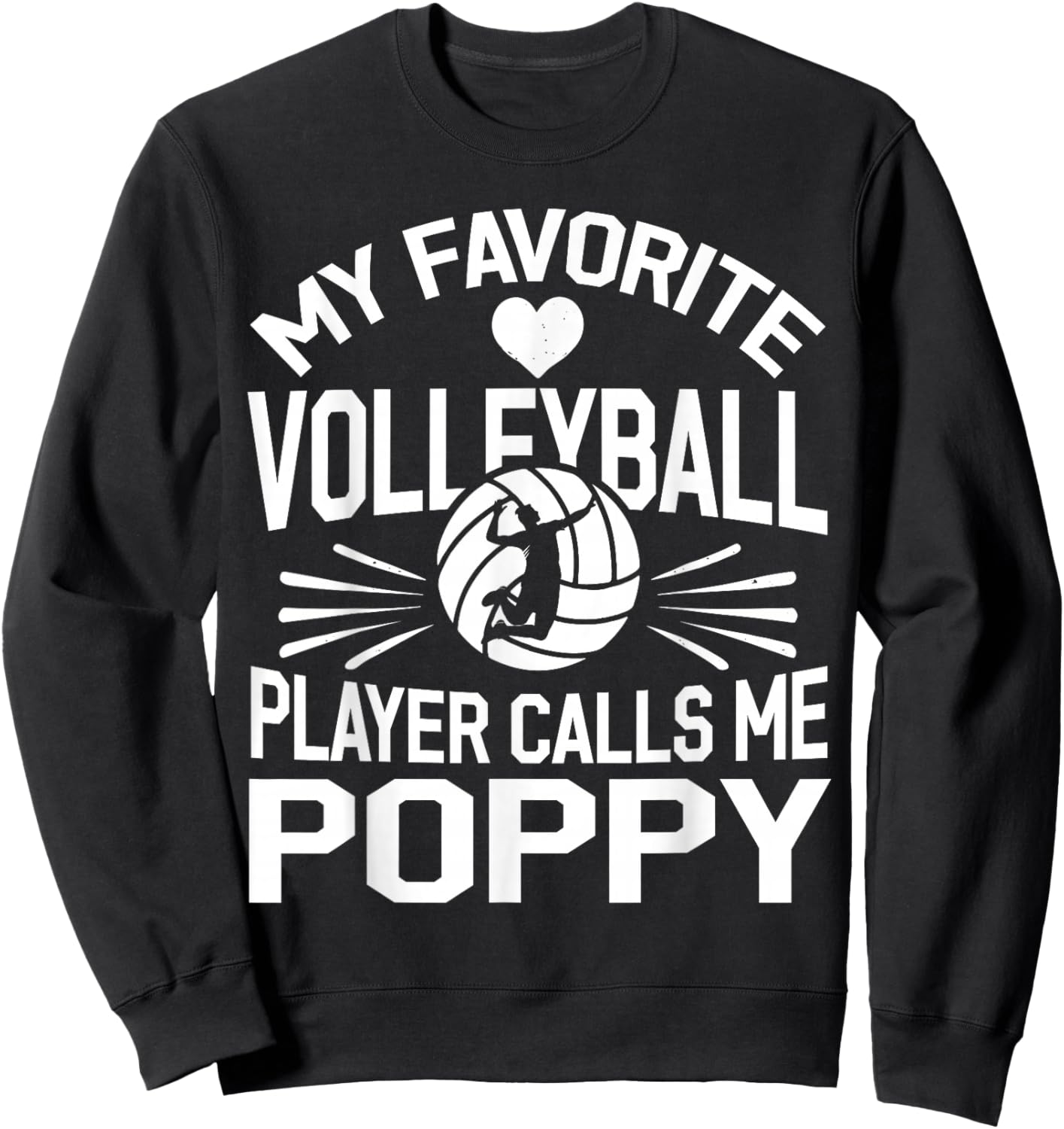 My Favorite Volleyball Player Calls Me Poppy Sweatshirt - Sweatshirt | Black