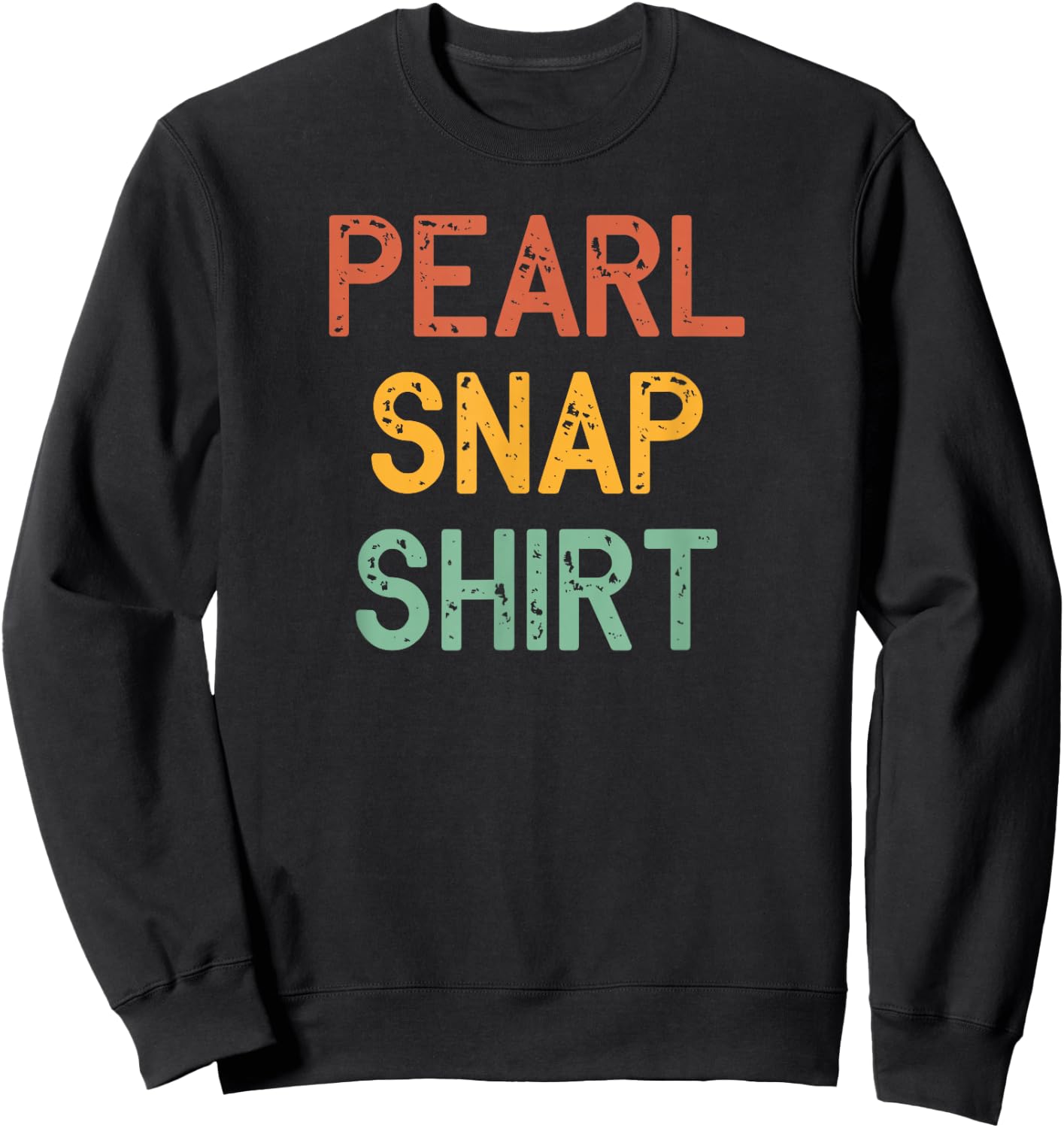 Texas Cowboy and Western Style for Rodeo Lovers a Pearl Snap Sweatshirt - Sweatshirt | Black