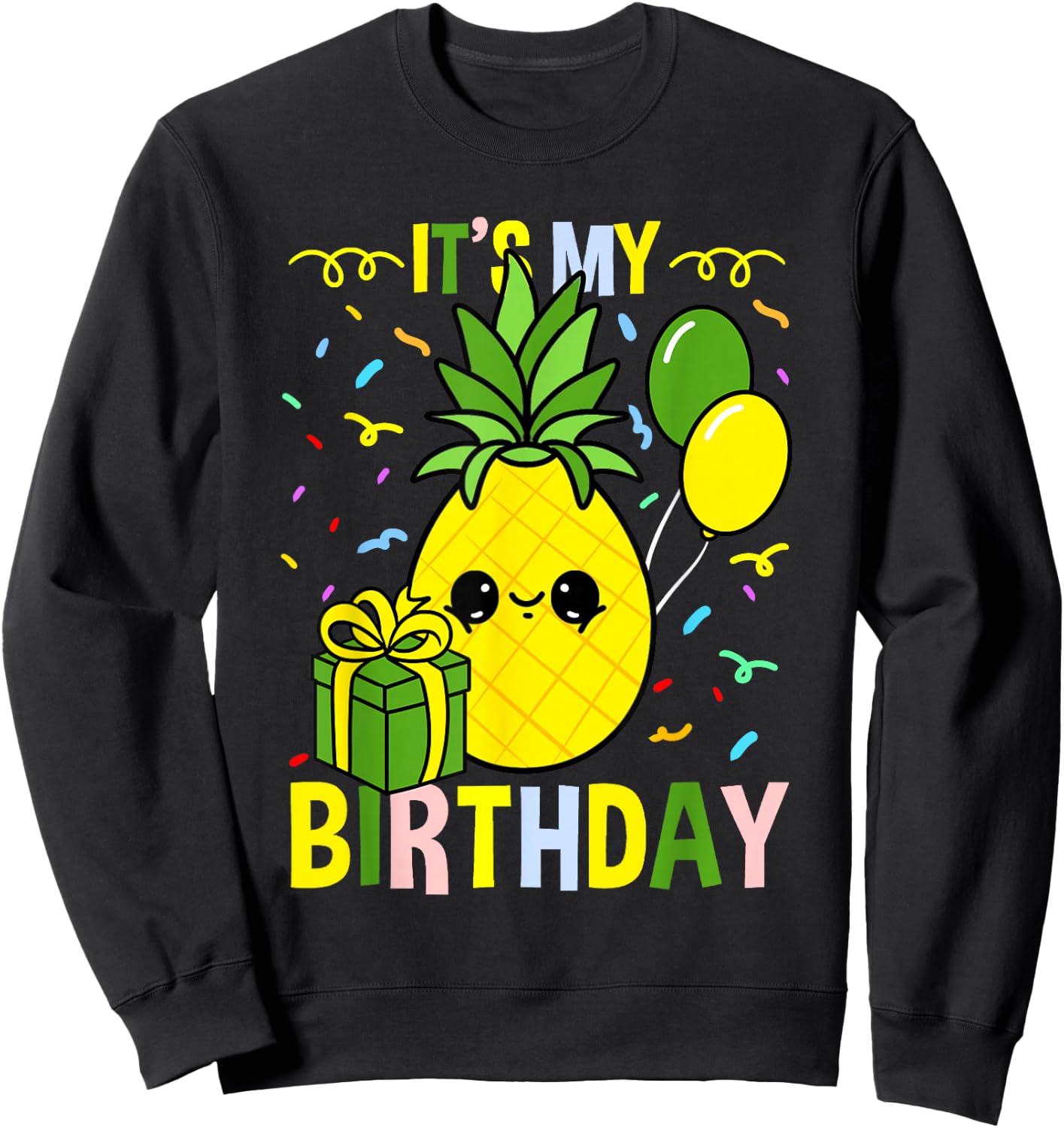 Its My Birthday Pineapple Sweatshirt - Sweatshirt | Black