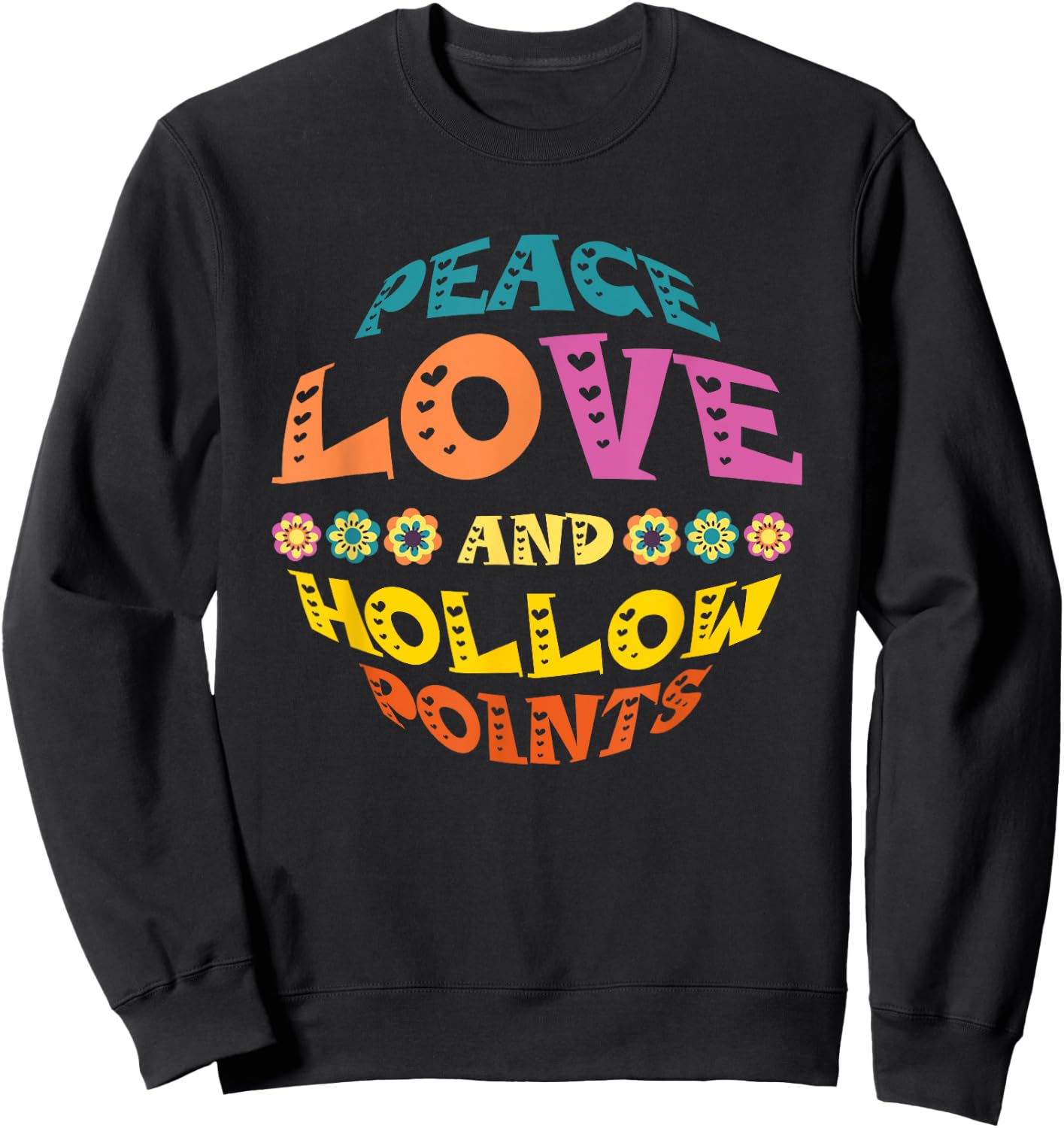 Peace Love And Hollow Points Sweatshirt - Sweatshirt | Black