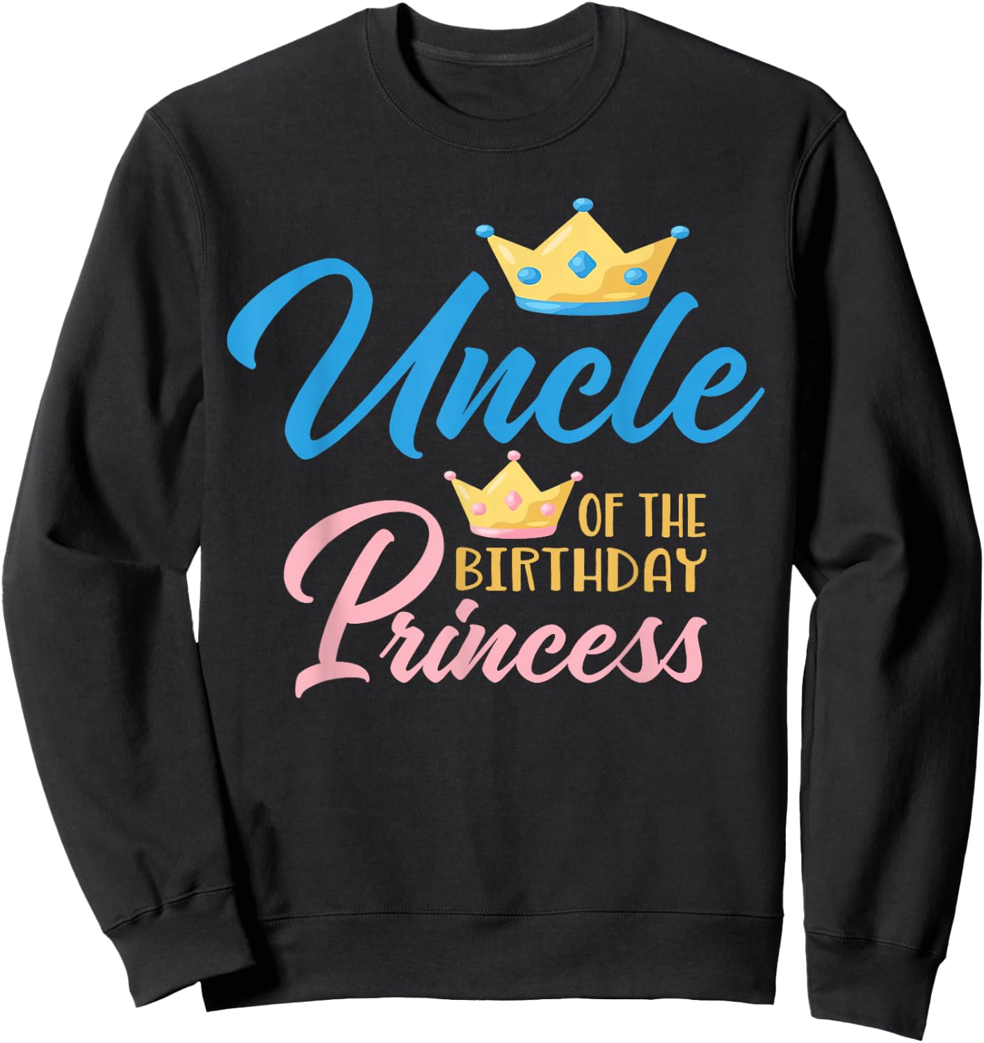 Uncle of The Birthday Princess Themed Family Girl Birthday Sweatshirt - Sweatshirt | Black