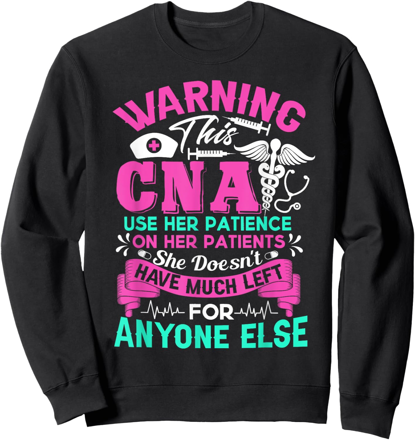 CNA Shirt - Warning This CNA Use Her Patience Sweatshirt - Sweatshirt | Black