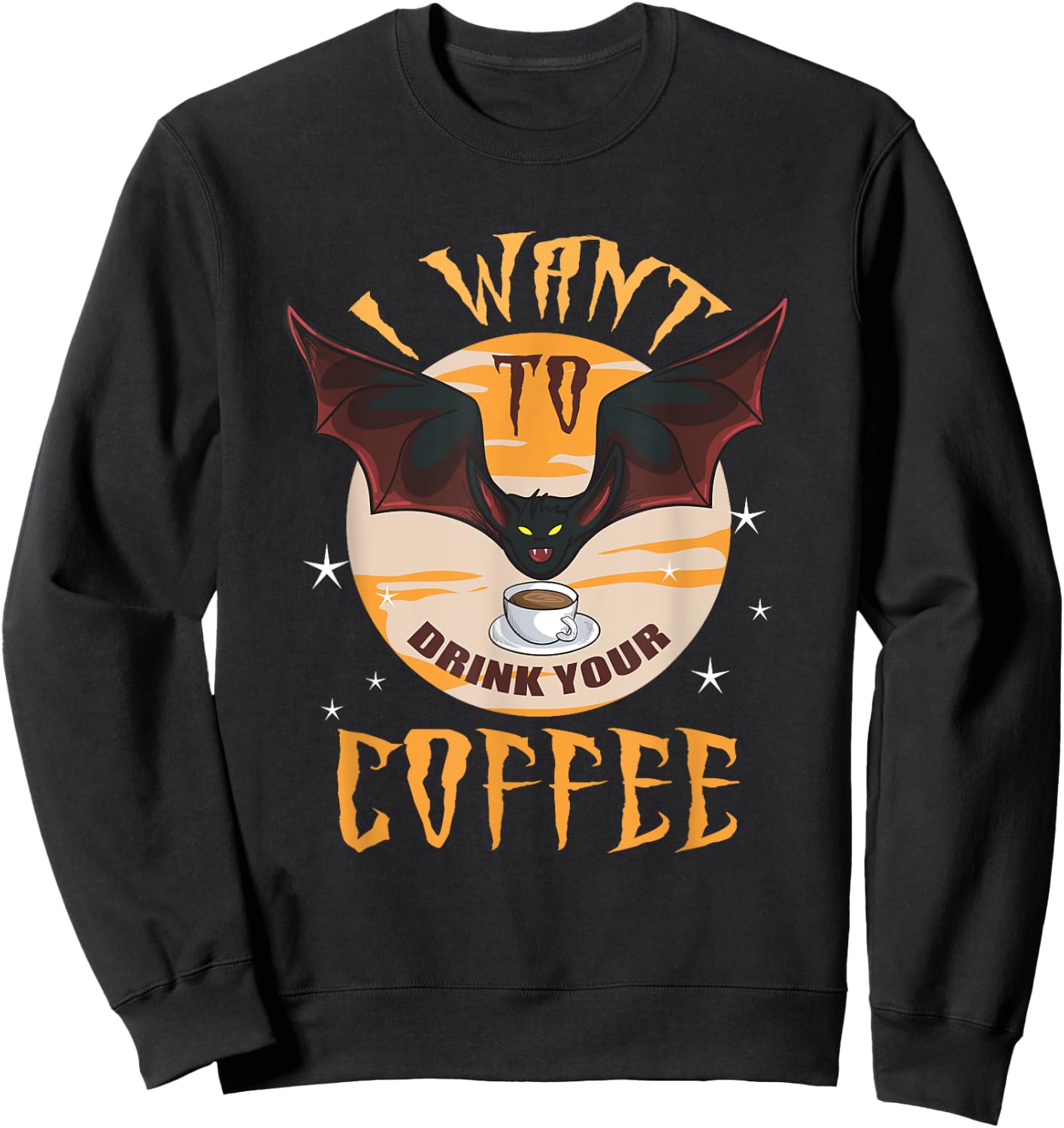 Halloween I Want To Drink Your Coffee Bat Funny Sweatshirt - Sweatshirt | Black