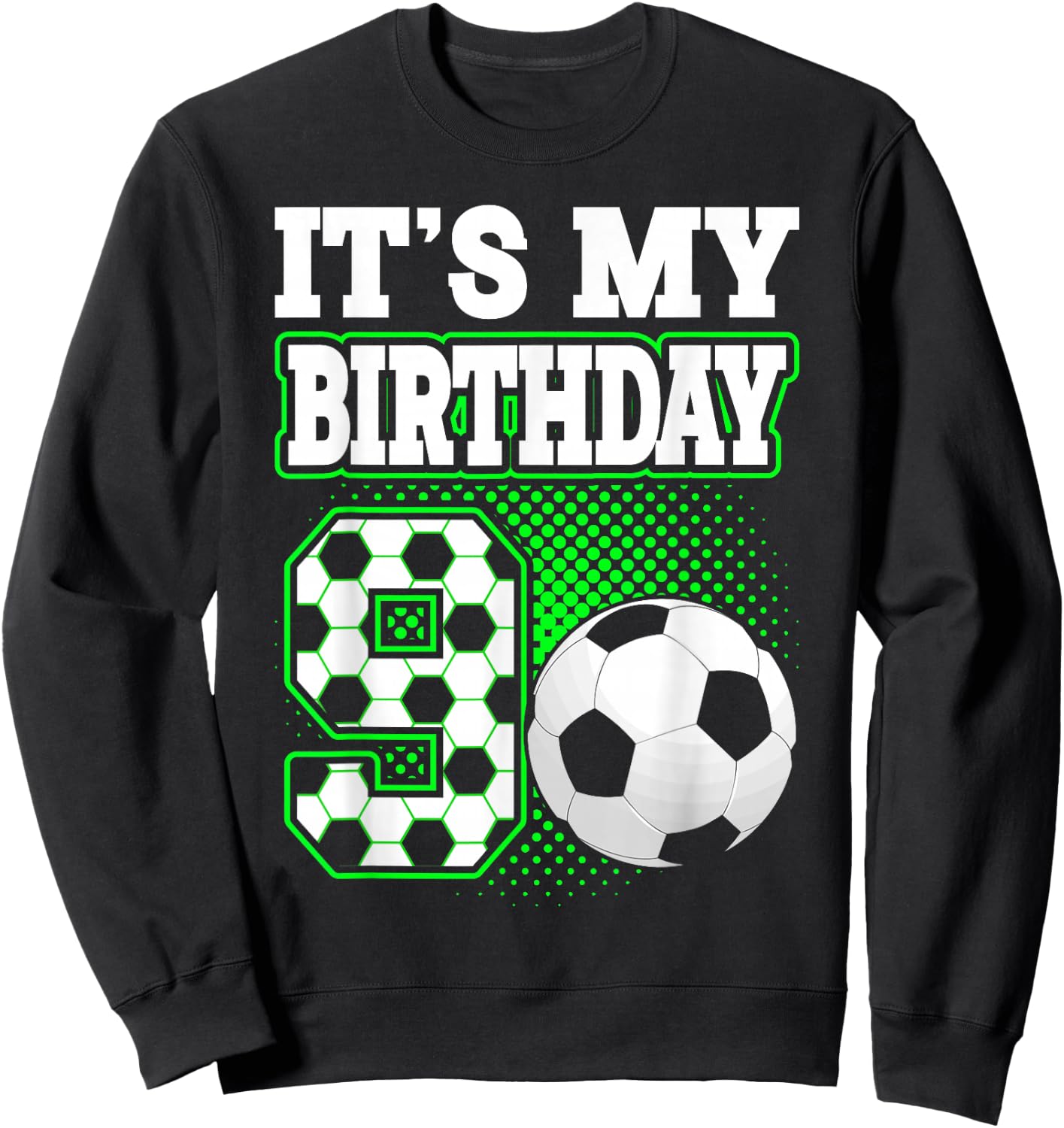 Birthday Boy 9 Soccer Its My 9th Birthday Boys Soccer Sweatshirt - Sweatshirt | Black