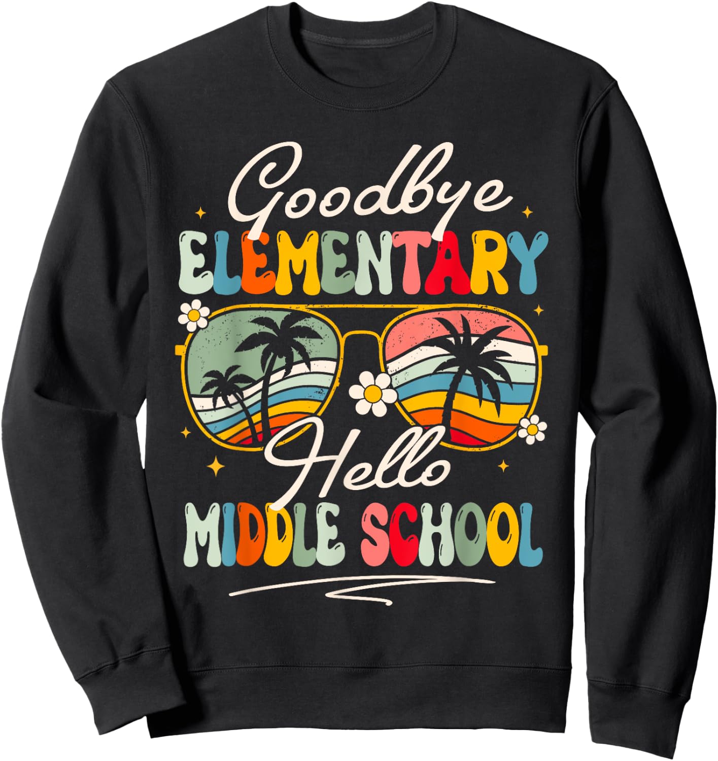 Groovy Goodbye Elementary Hello Middle School Summer Student Sweatshirt - Sweatshirt | Black