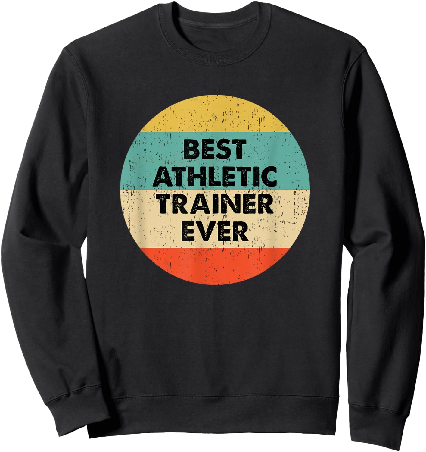 Athletic Trainer Shirt | Best Athletic Trainer Ever Sweatshirt - Sweatshirt | Black