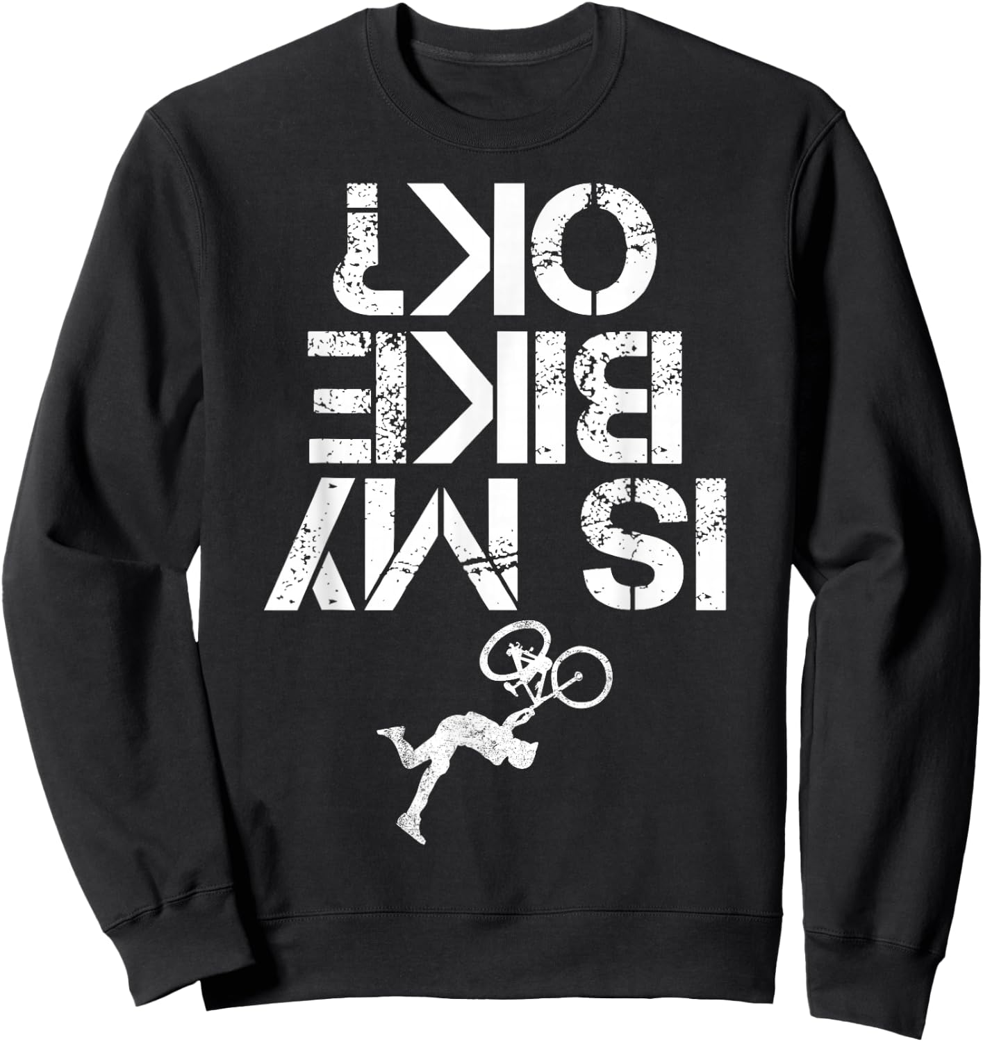 is My Mountain Bike OK Funny Mountain Biking Biker Gift Sweatshirt - Sweatshirt | Black