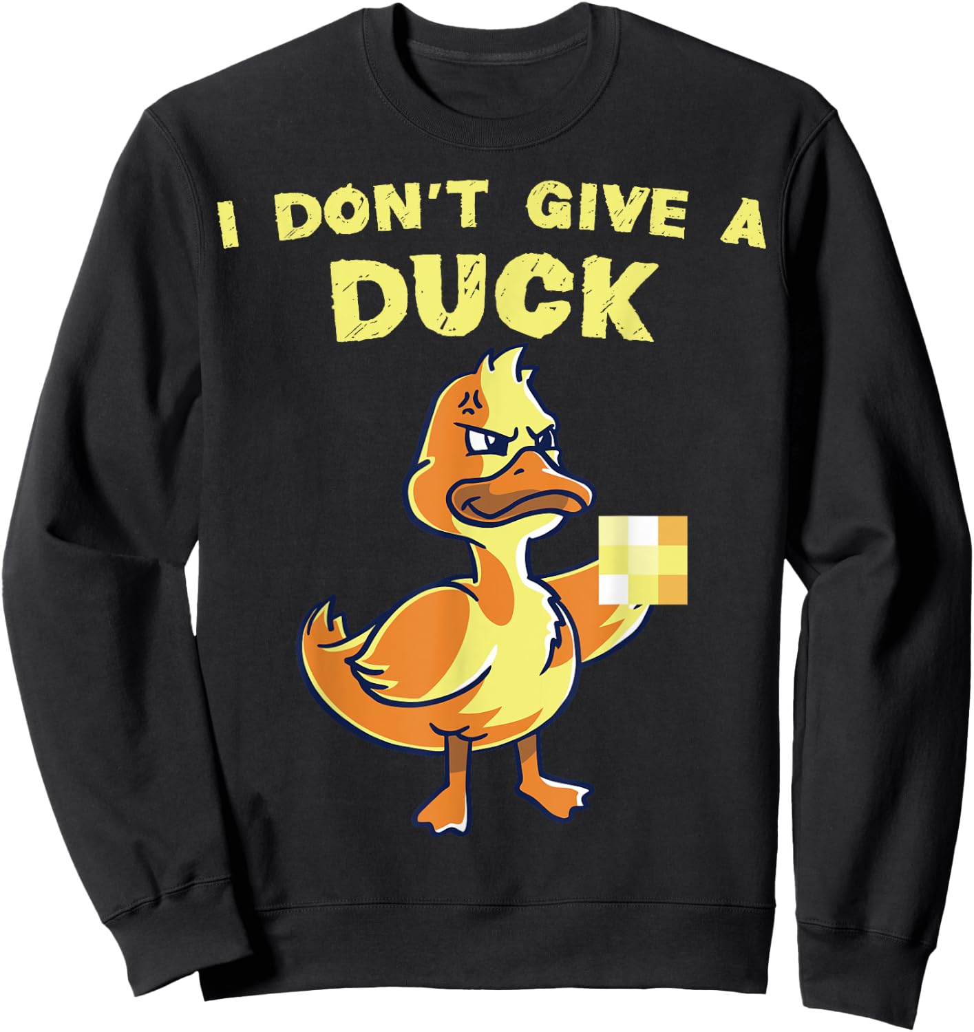 I don't give a duck Funny Duckling Nerd Geek Farm Animal Sweatshirt - Sweatshirt | Black