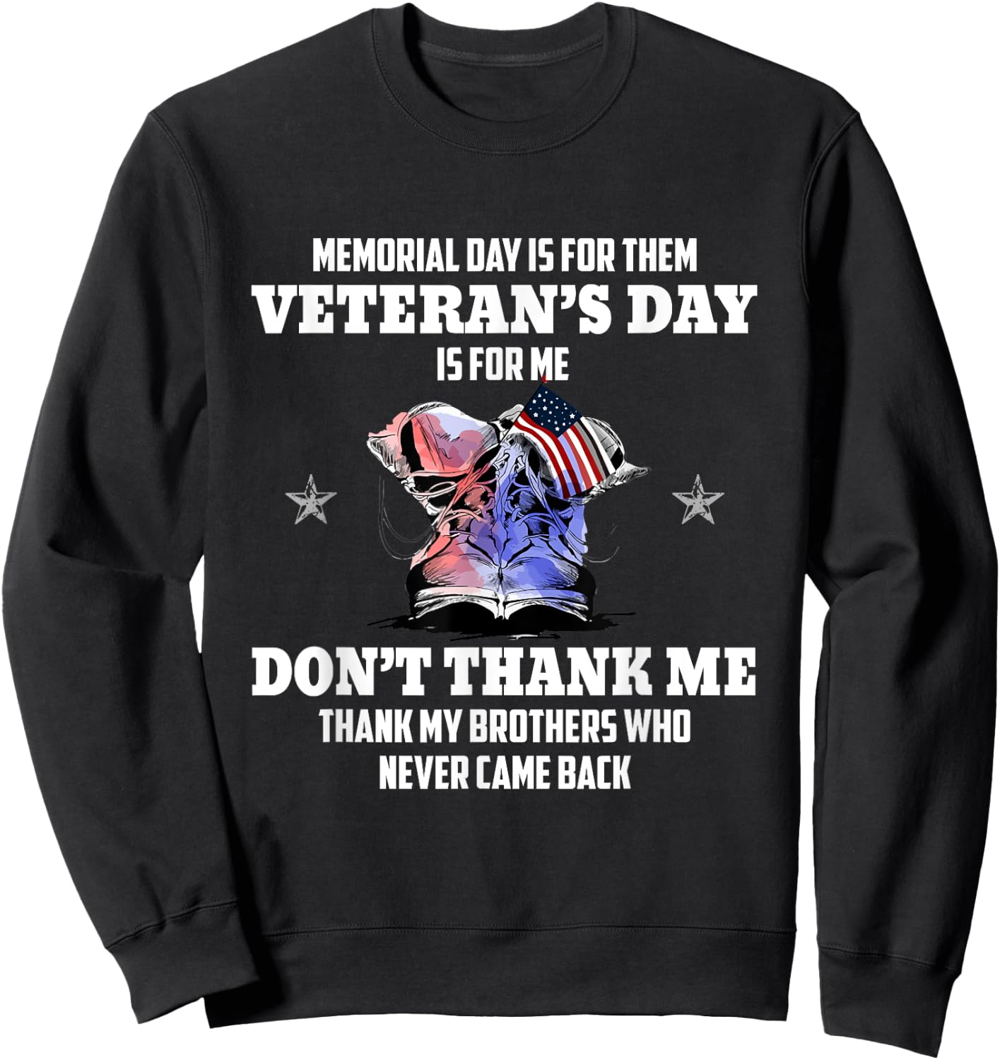 Memorial Day Is For Them Veteran's Day Is For Me Sweatshirt - Sweatshirt | Black