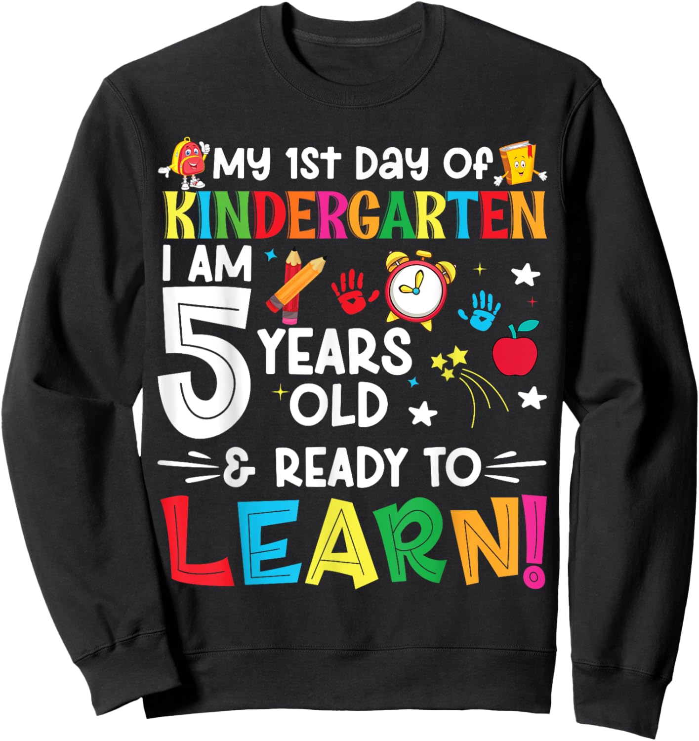 My First Day Of kindergarten 1st Day Of School Boys Girls Sweatshirt - Sweatshirt | Black