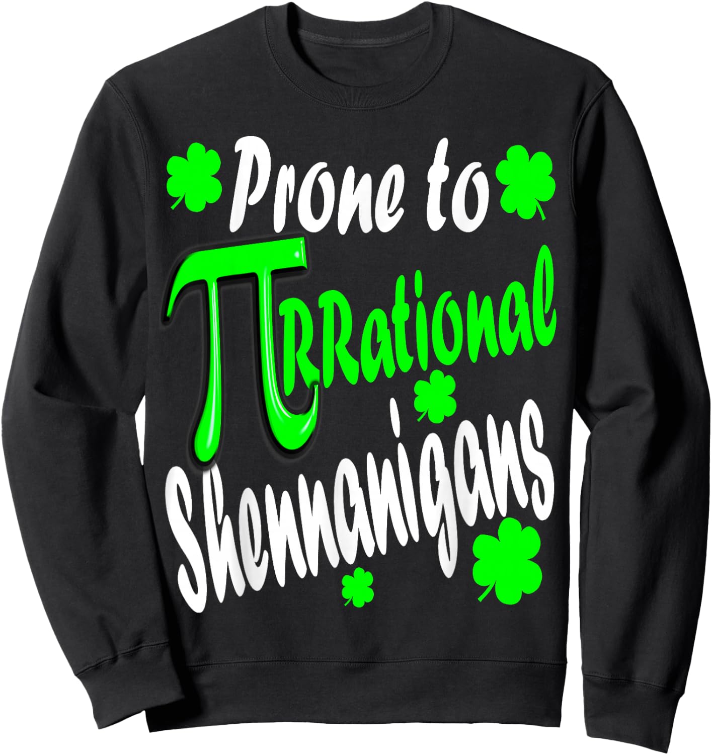 Math Teacher Pi Day St Patrick's Day 2023 Shamrock Funny Pun Sweatshirt - Sweatshirt | Black