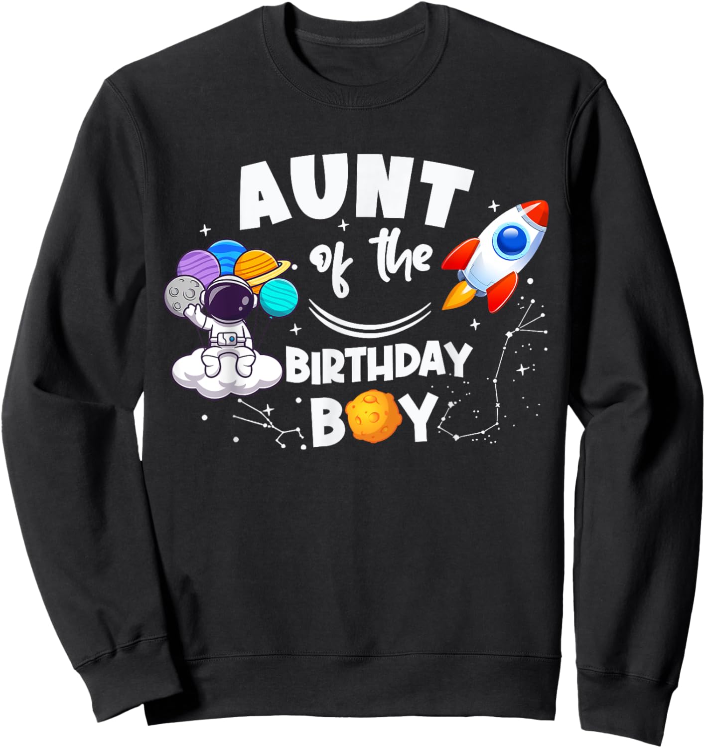 Aunt of The Birthday Boy Space Astronaut Birthday Family Sweatshirt - Sweatshirt | Black