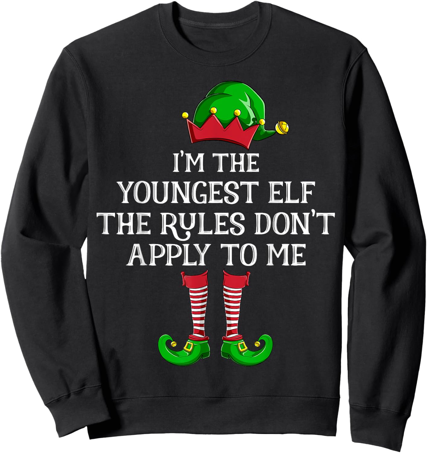 I'm Youngest Elf The Rules Dont Apply To Me Family Christmas Sweatshirt - Sweatshirt | Black