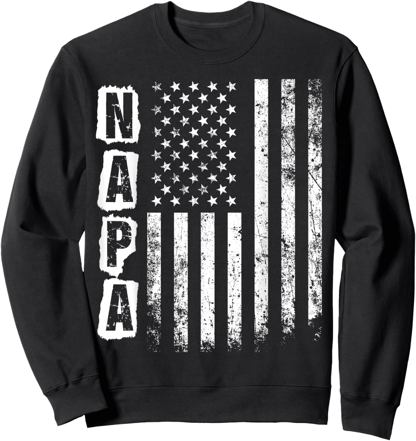 Napa Father's Day American Flag 4th of July Sweatshirt - Sweatshirt | Black