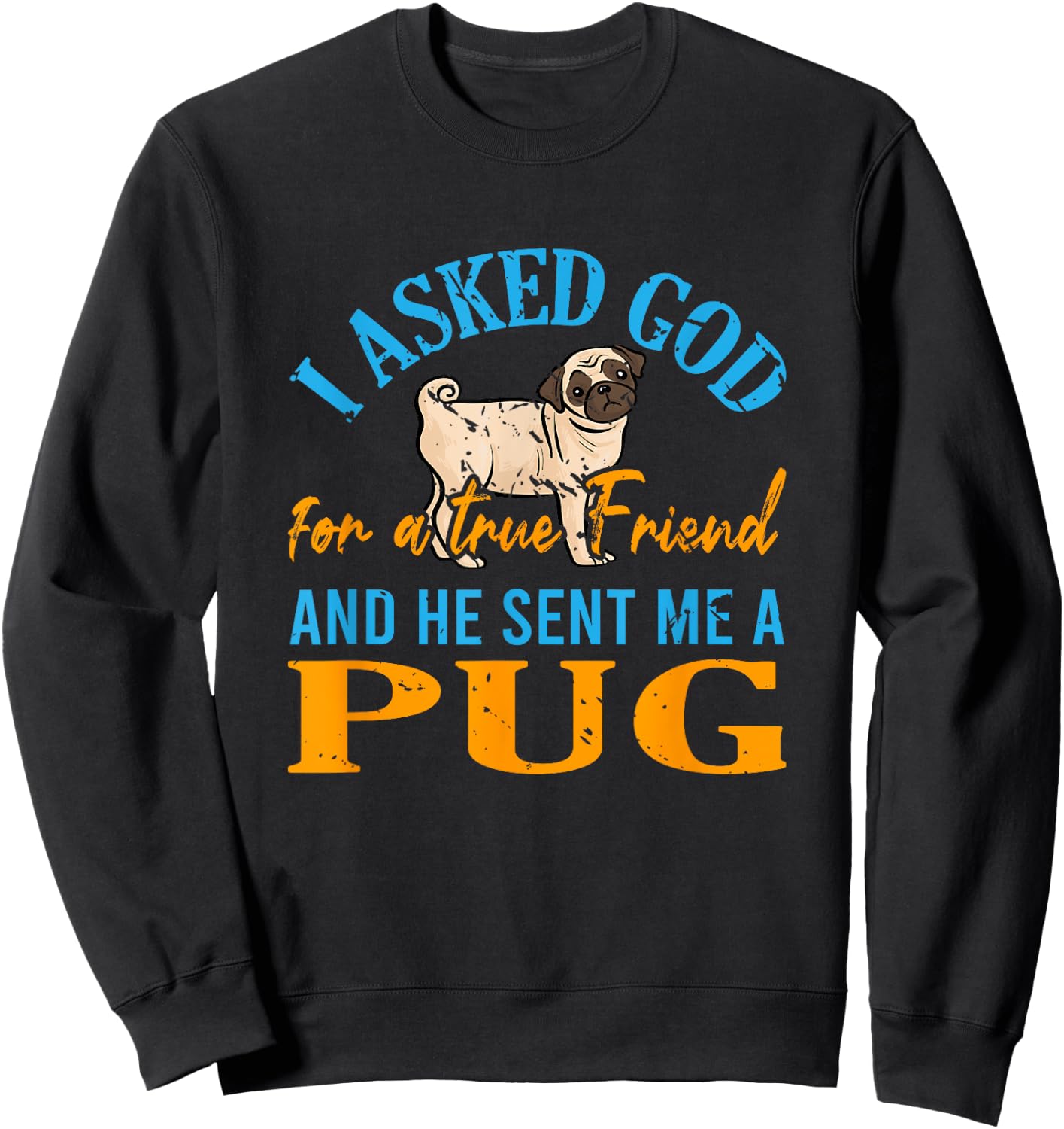 Jesus Prayer Pug Lover Pet Owner Gift Pug Sweatshirt - Sweatshirt | Black