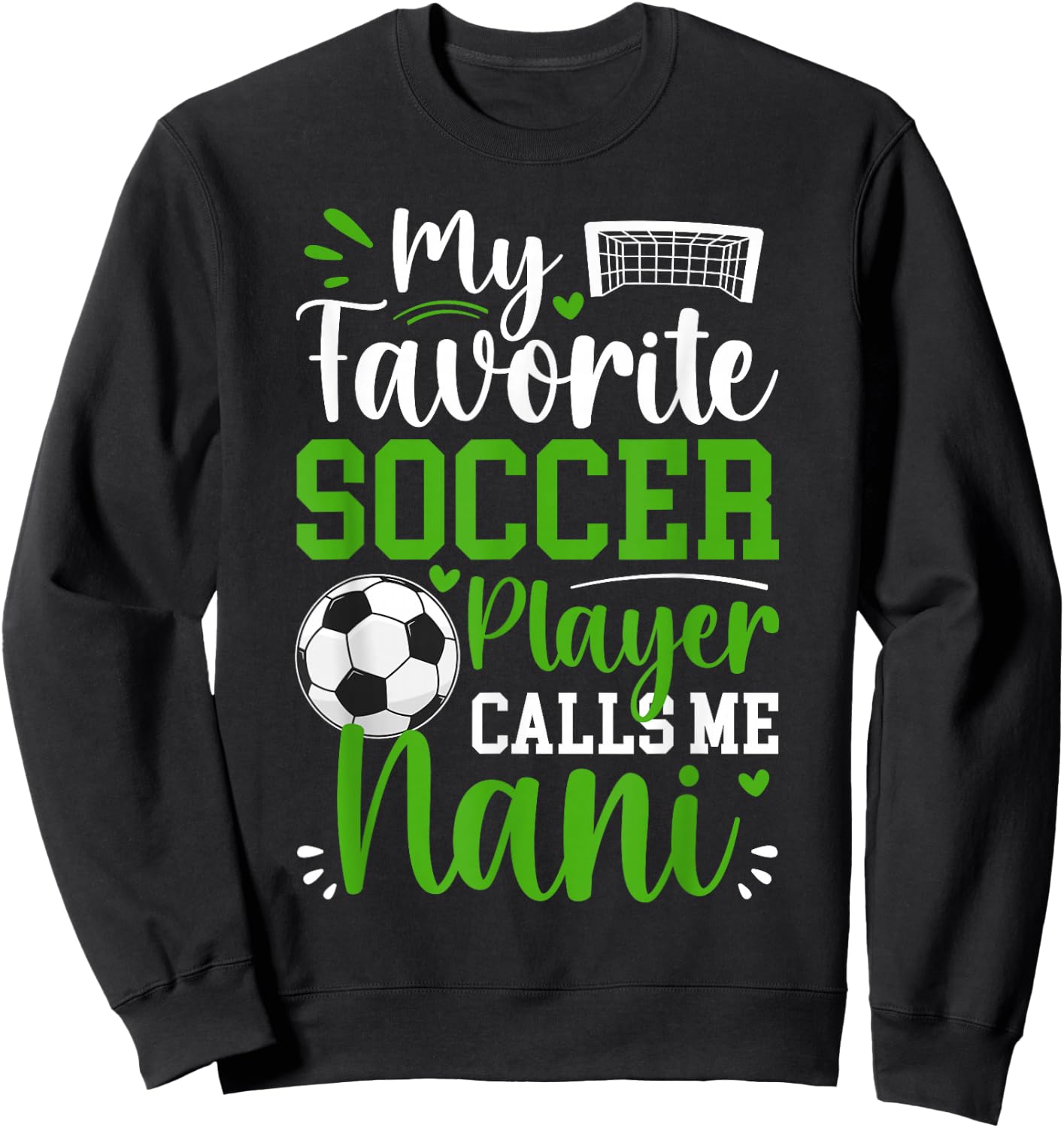 My Favorite Soccer Player Calls Me Nani Soccer Nani Sweatshirt - Sweatshirt | Black