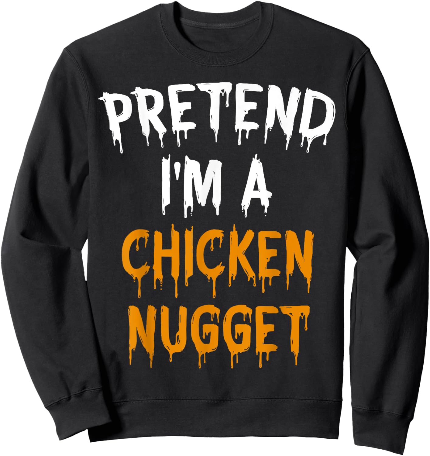 Lazy Halloween Costume Gift Pretend I'm A Chicken Nugget Sweatshirt - Sweatshirt | Black