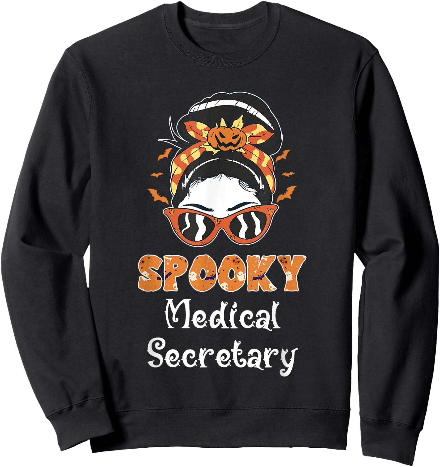 Messy Bun Spooky Medical Secretary Women Halloween Sweatshirt - Sweatshirt | Black