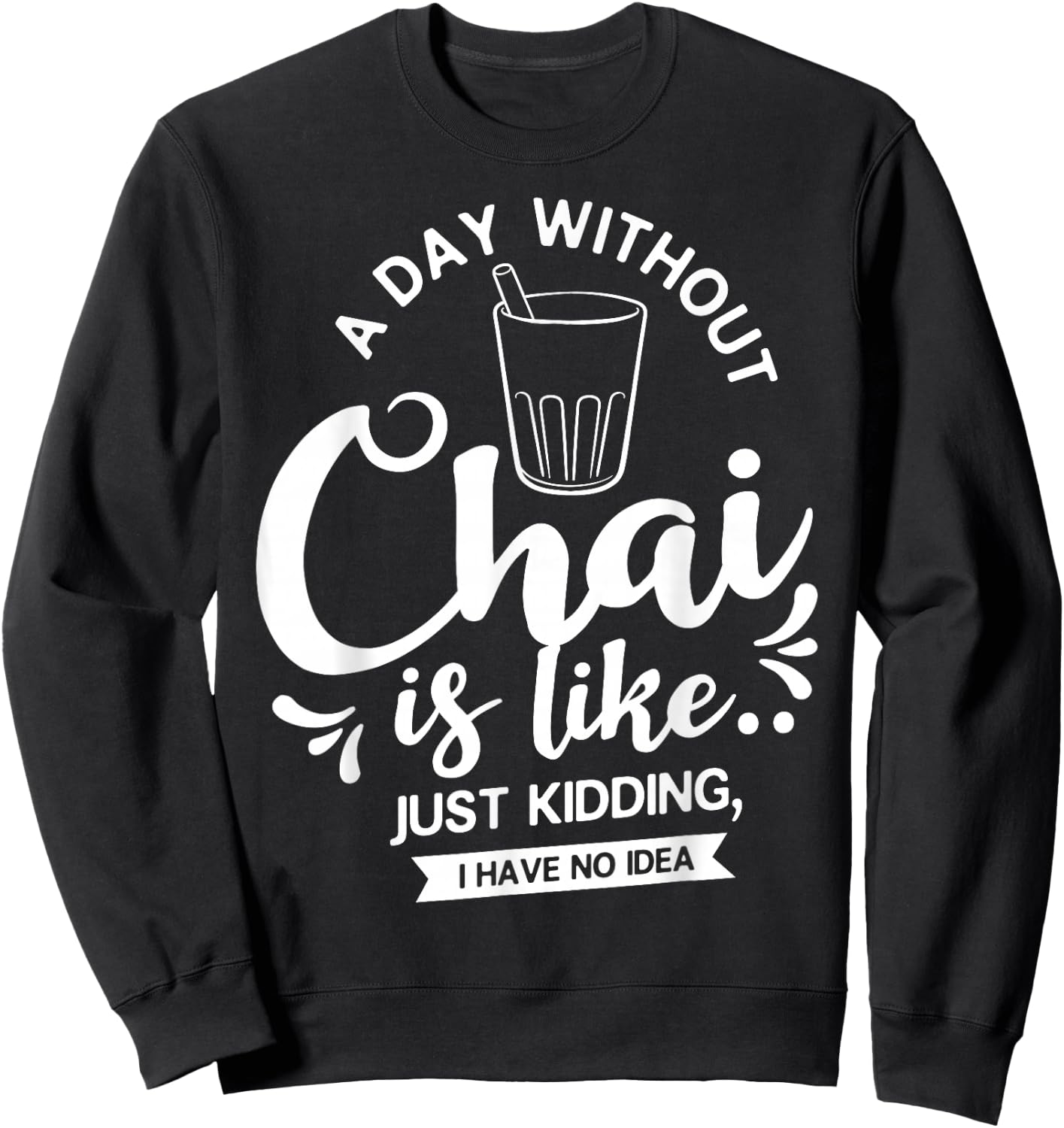 Chai Tea Chai Latte Cafe Indian Sweatshirt - Sweatshirt | Black