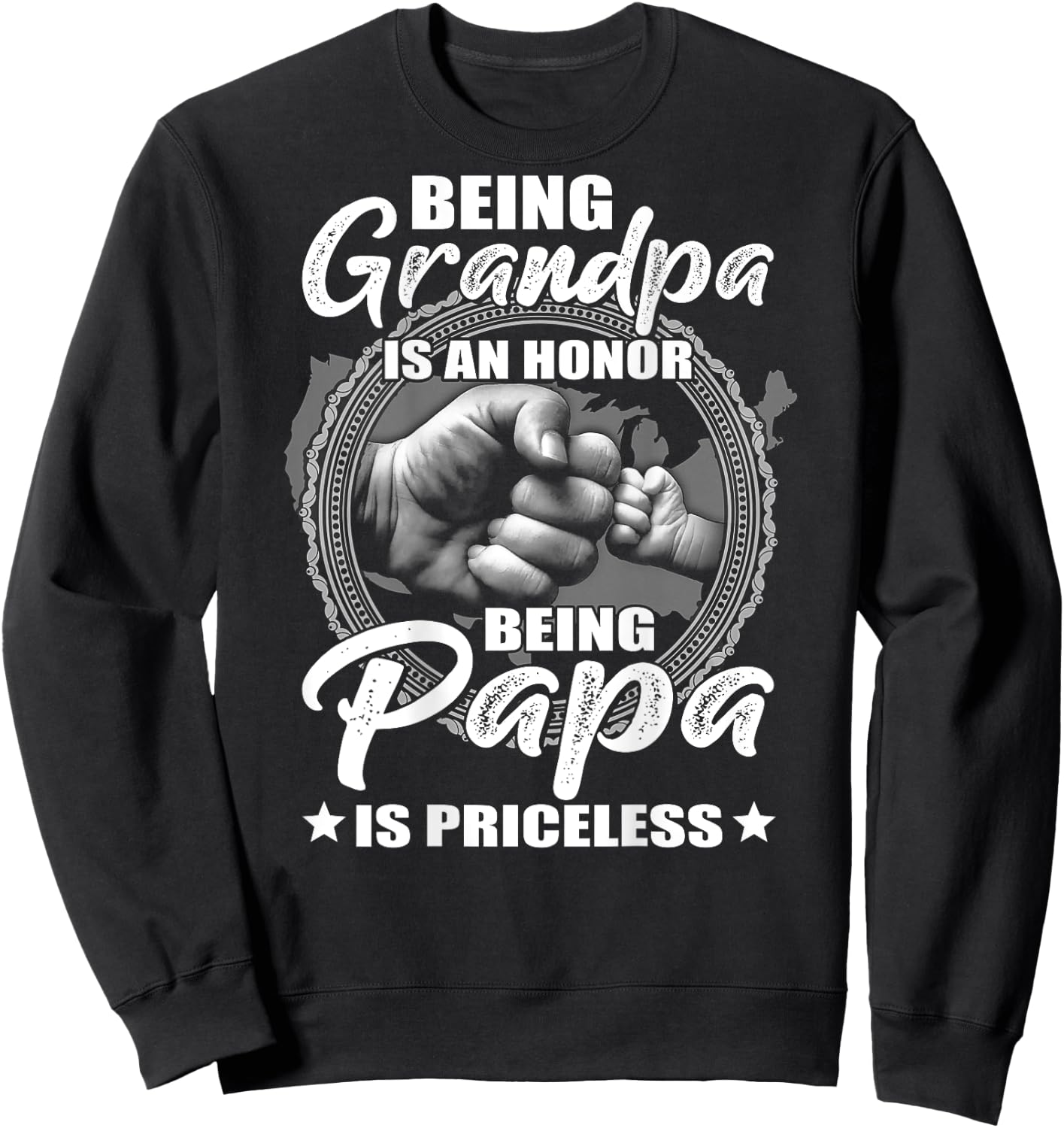 Being Grandpa Is An Honor Being PaPa is Priceless (on back) Sweatshirt - Sweatshirt | Black