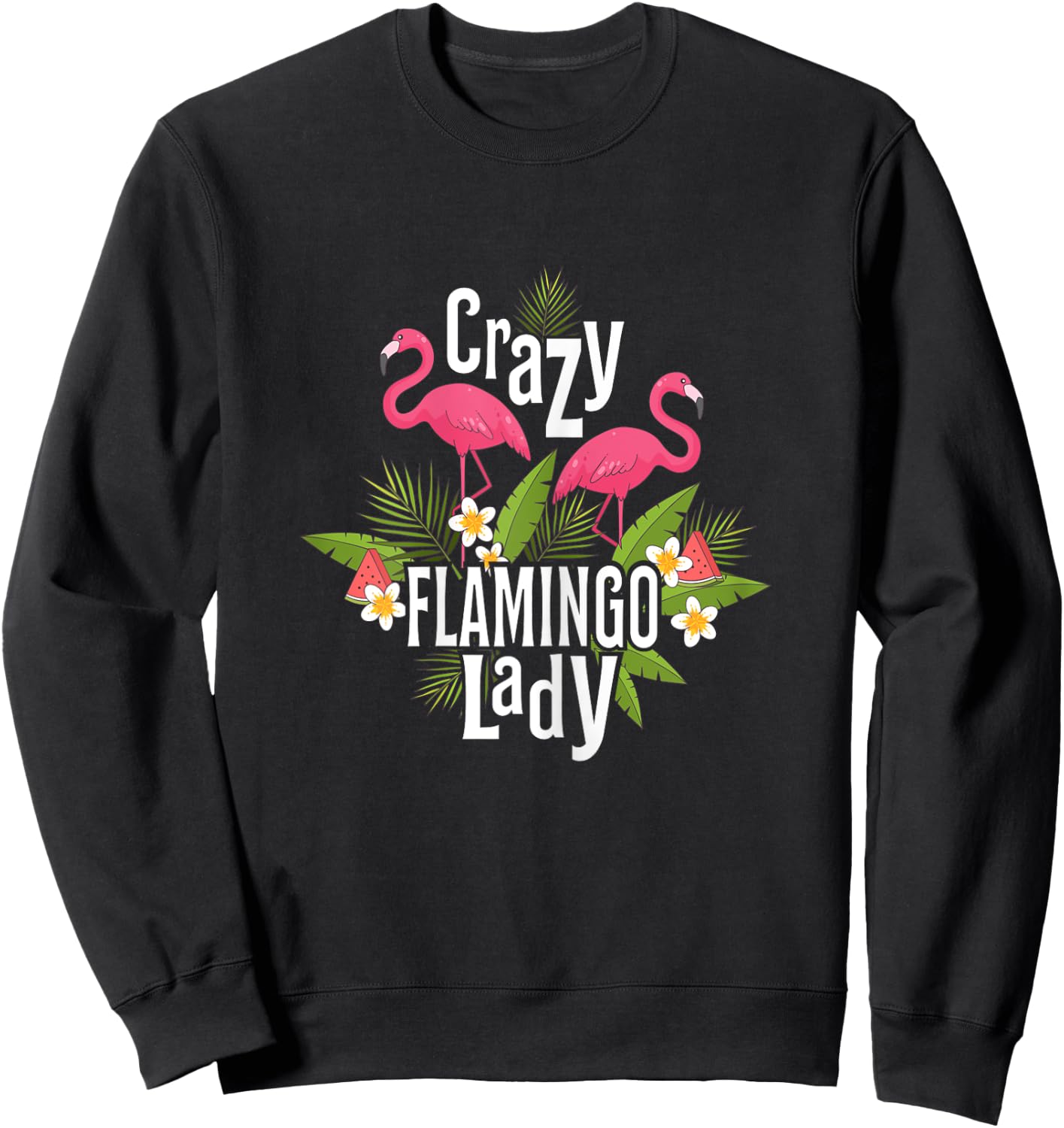Crazy Flamingo Lady Flamingo Gifts Flamingo Shirt Flamingos Sweatshirt - Sweatshirt | Black