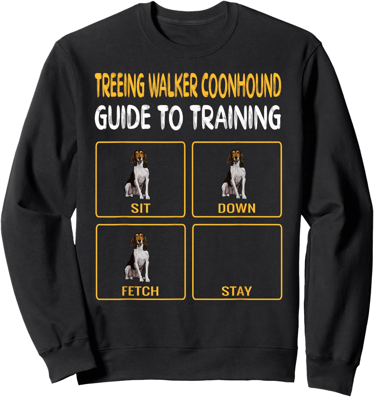 Treeing Walker Coonhound Guide to Training Dog Obedience Sweatshirt - Sweatshirt | Black