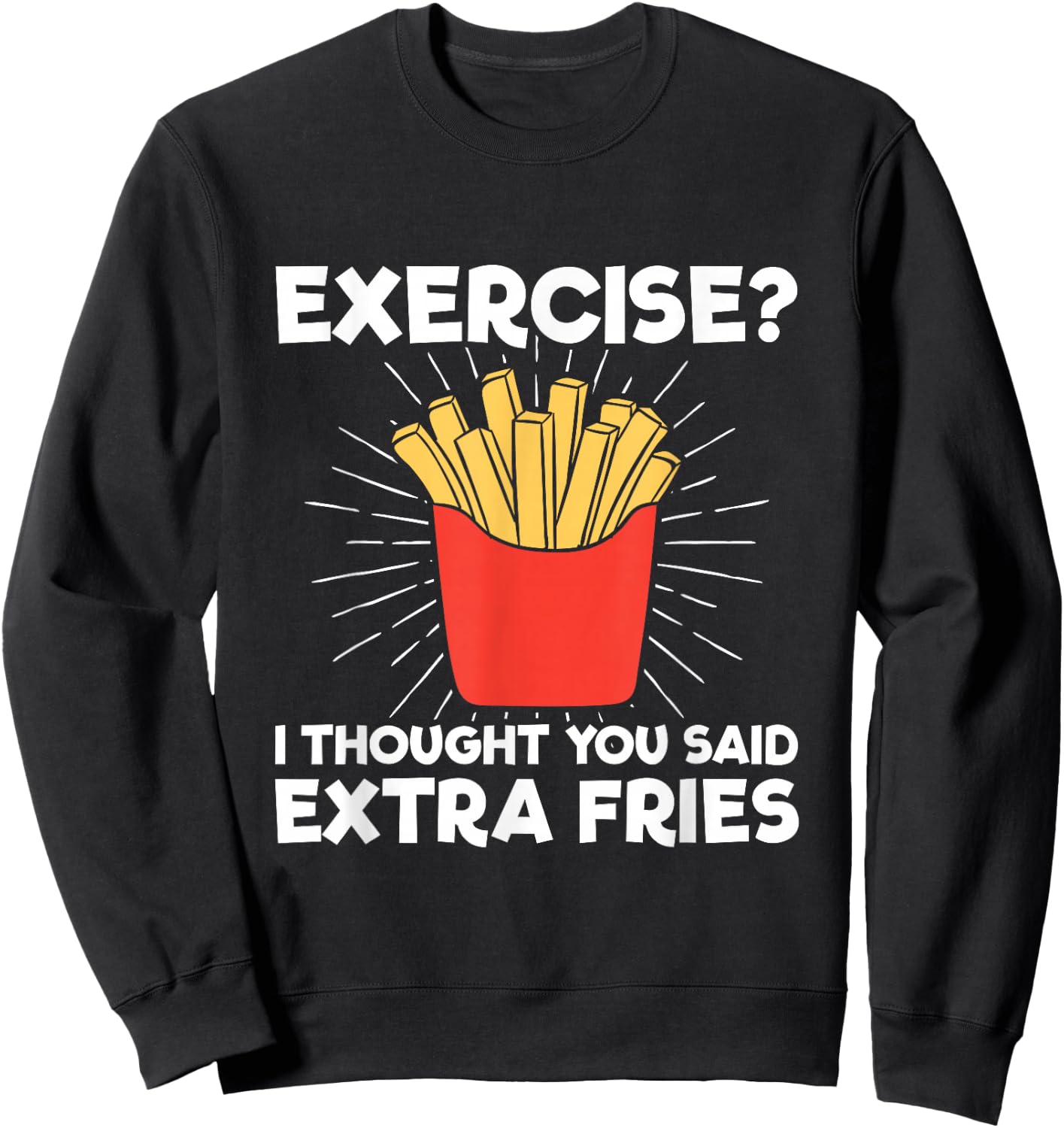Extra Fries" Funny Workout - Classic Fit, , Short Sleeve, Adult (Black) Sweatshirt - Sweatshirt | Black
