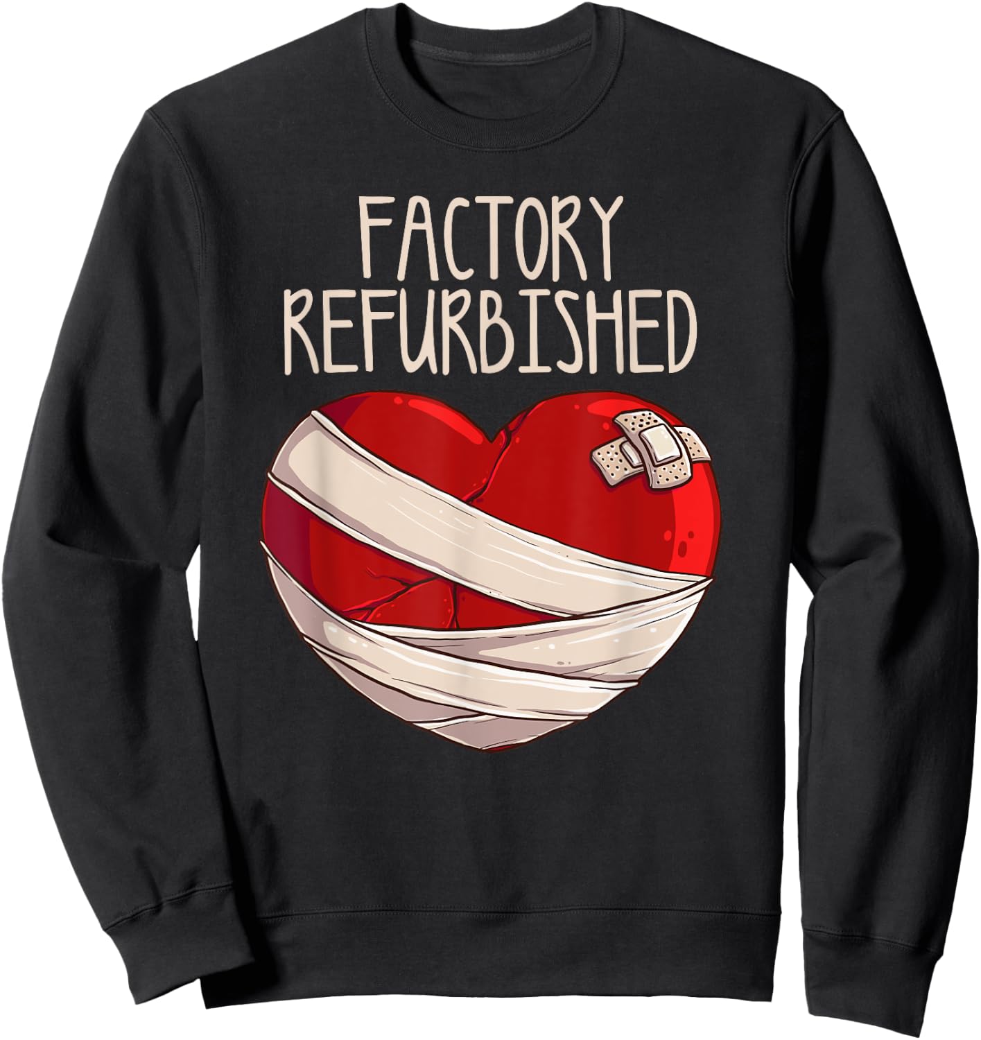 Cool Factory Refurbished Heart Funny Open Heart Surgery Gift Sweatshirt - Sweatshirt | Black