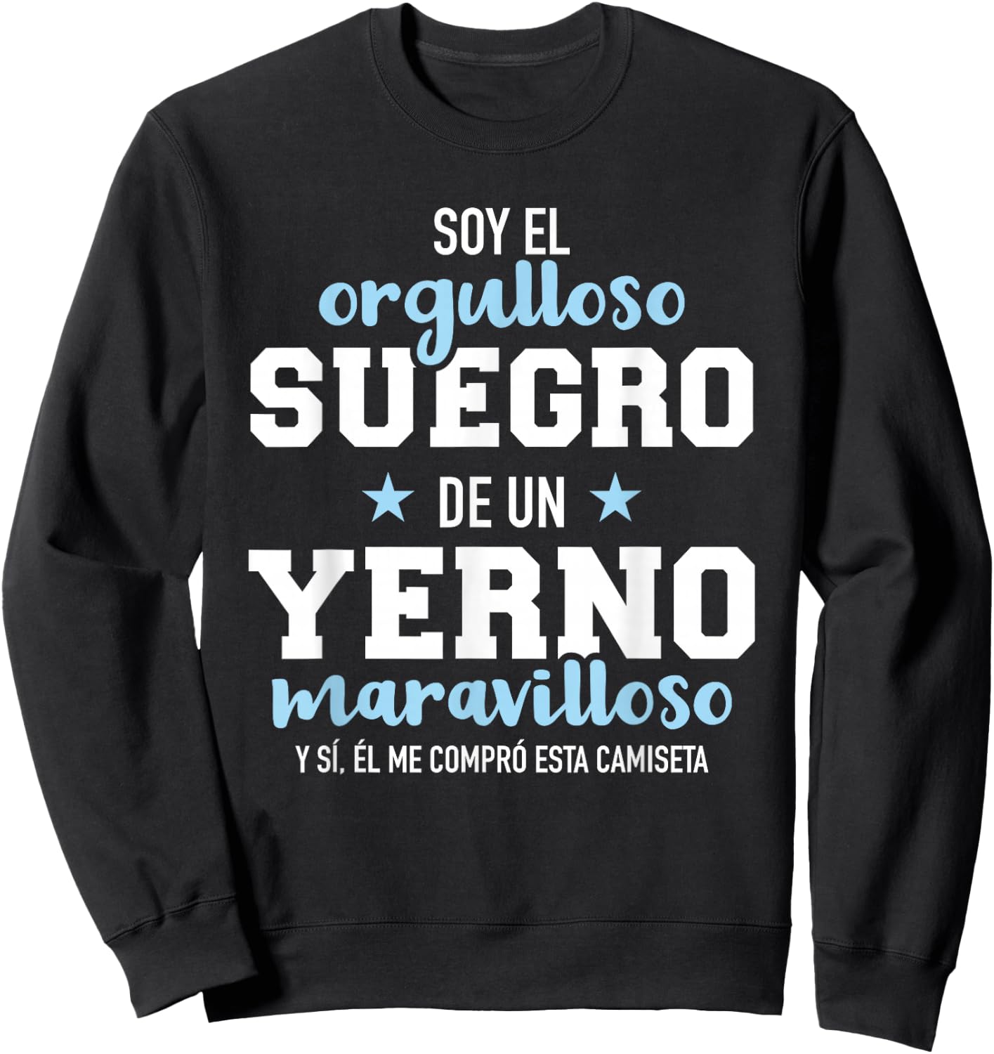Orgulloso suegro de un yerno maravilloso Sweatshirt - Sweatshirt | Black