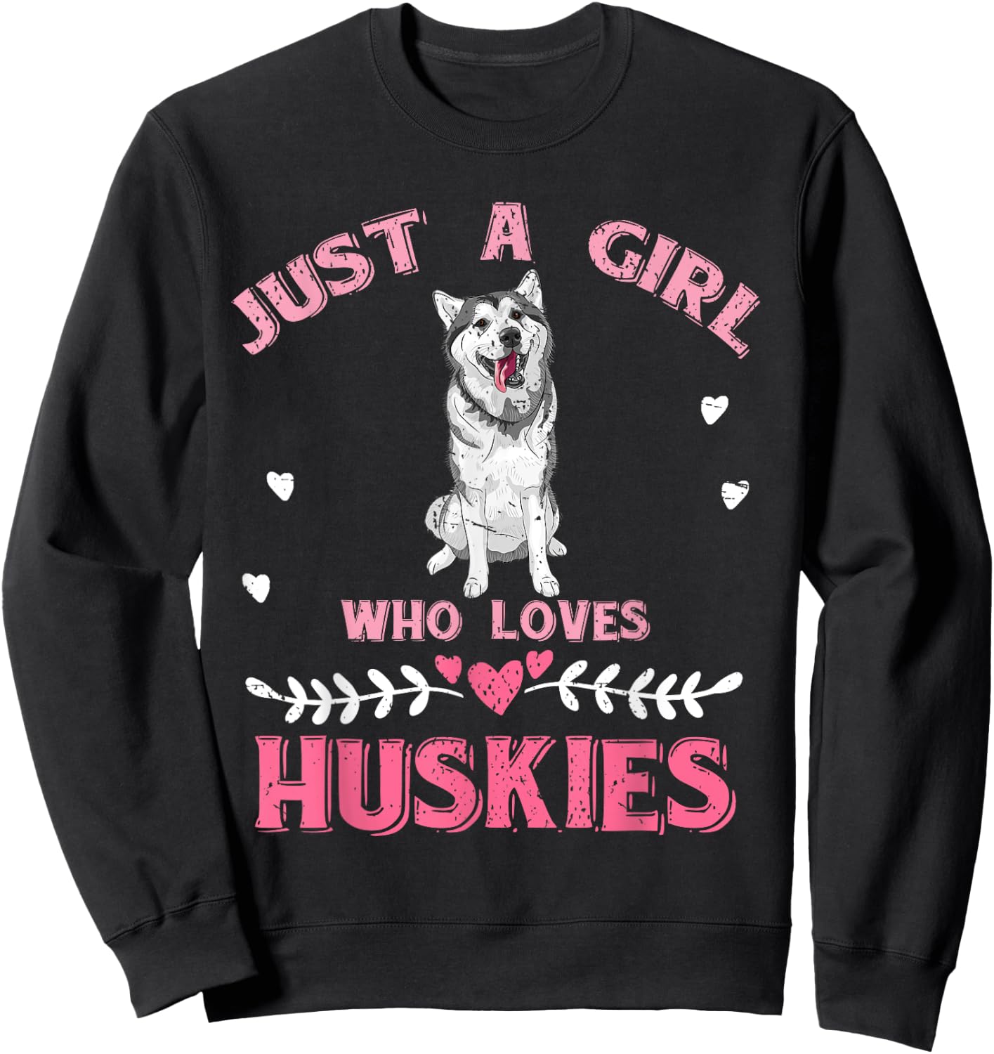 Just A Girl Who Loves Huskies Dog Lover Women Girls Husky Sweatshirt - Sweatshirt | Black