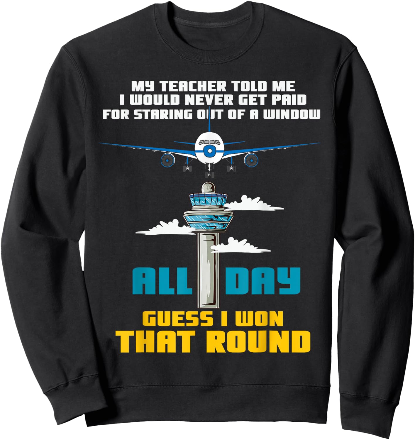 Funny Air Traffic Controller Saying ATC Flight Control Sweatshirt - Sweatshirt | Black