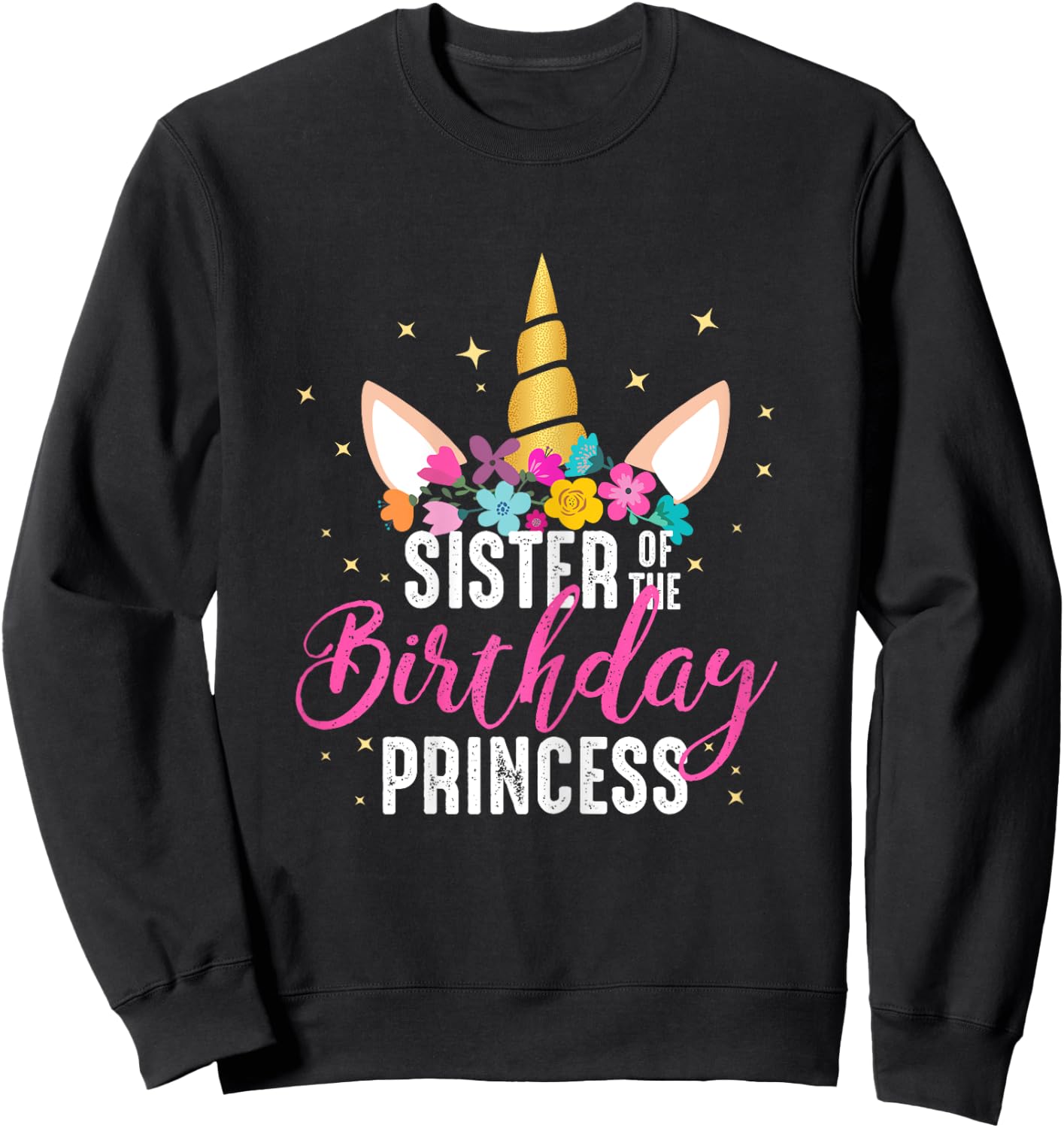 Sister Of The Birthday Princess Gifts Unicorn Birthday Sweatshirt - Sweatshirt | Black