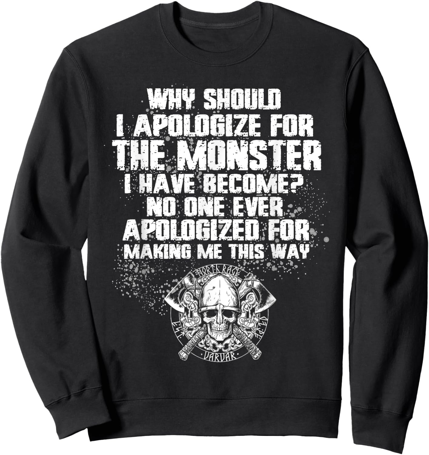 Why Should I Apologize For The Monster I’ve Become Sweatshirt - Sweatshirt | Black