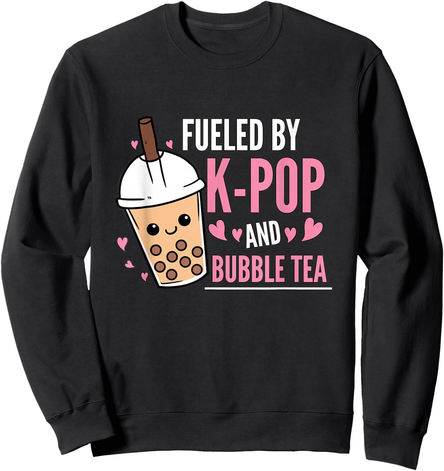 Fueled By K-Pop And Bubble Tea K-Pop Outfit K-Pop Gift KPop Sweatshirt - Sweatshirt | Black