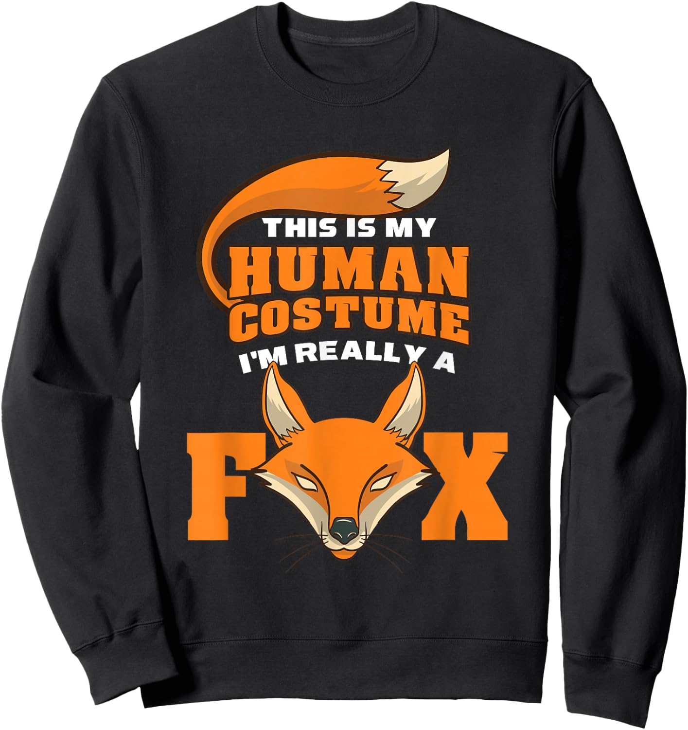 This Is My Human Costume Im Really A Fox Halloween Costume Sweatshirt - Sweatshirt | Black
