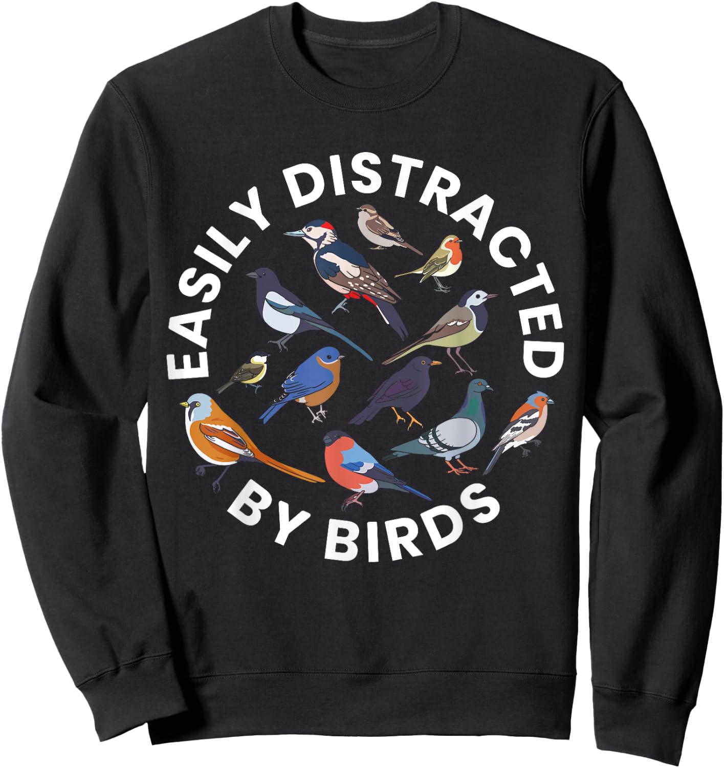 Easily Distracted By Birds Birdwatching Bird Owner Sweatshirt - Sweatshirt | Black