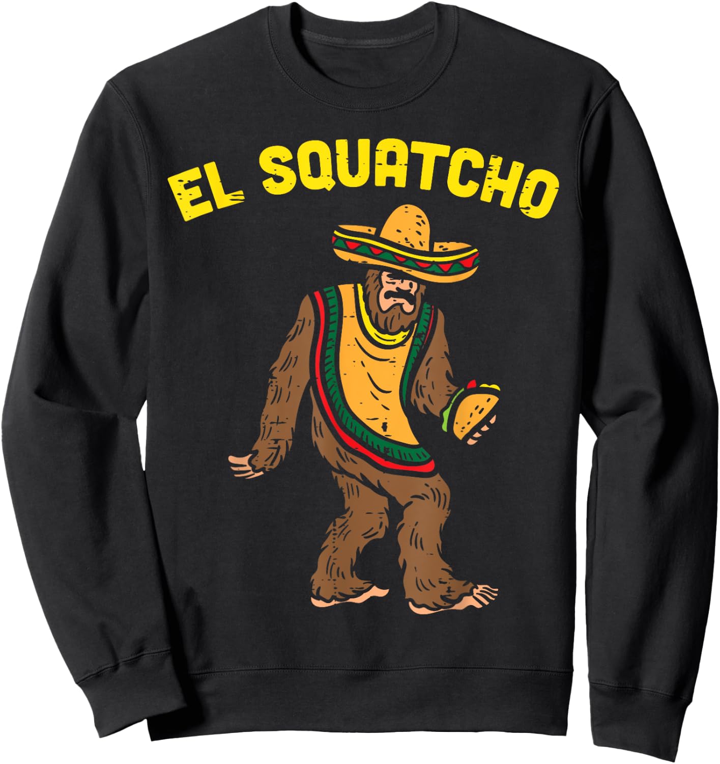 El Squatcho Mexican Bigfoot Tacos Cinco De Mayo Sasquatch Sweatshirt - Sweatshirt | Black