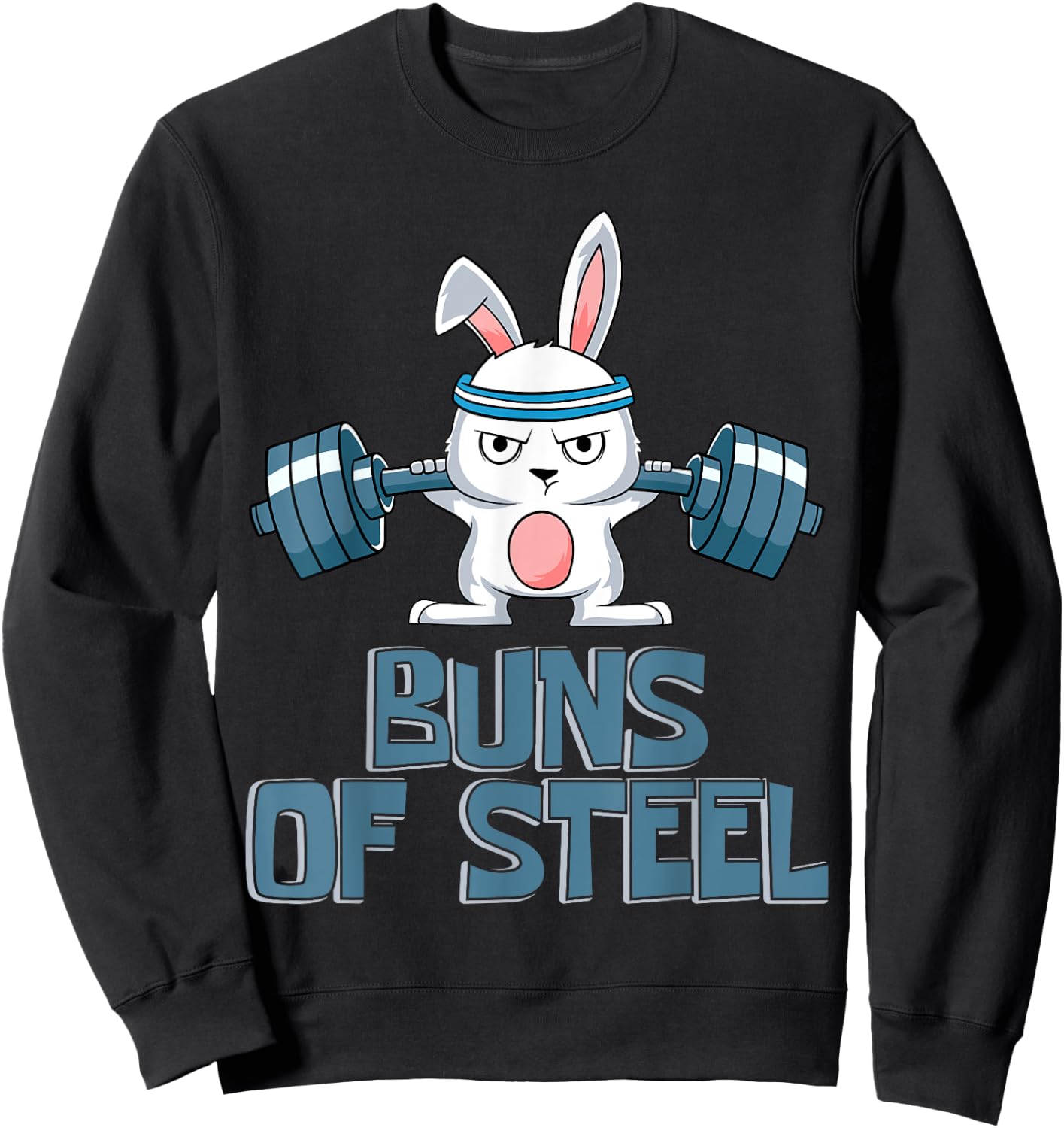 Buns of Steel Body Fitness Rabbit Rabbit Gym Workout Sweatshirt - Sweatshirt | Black
