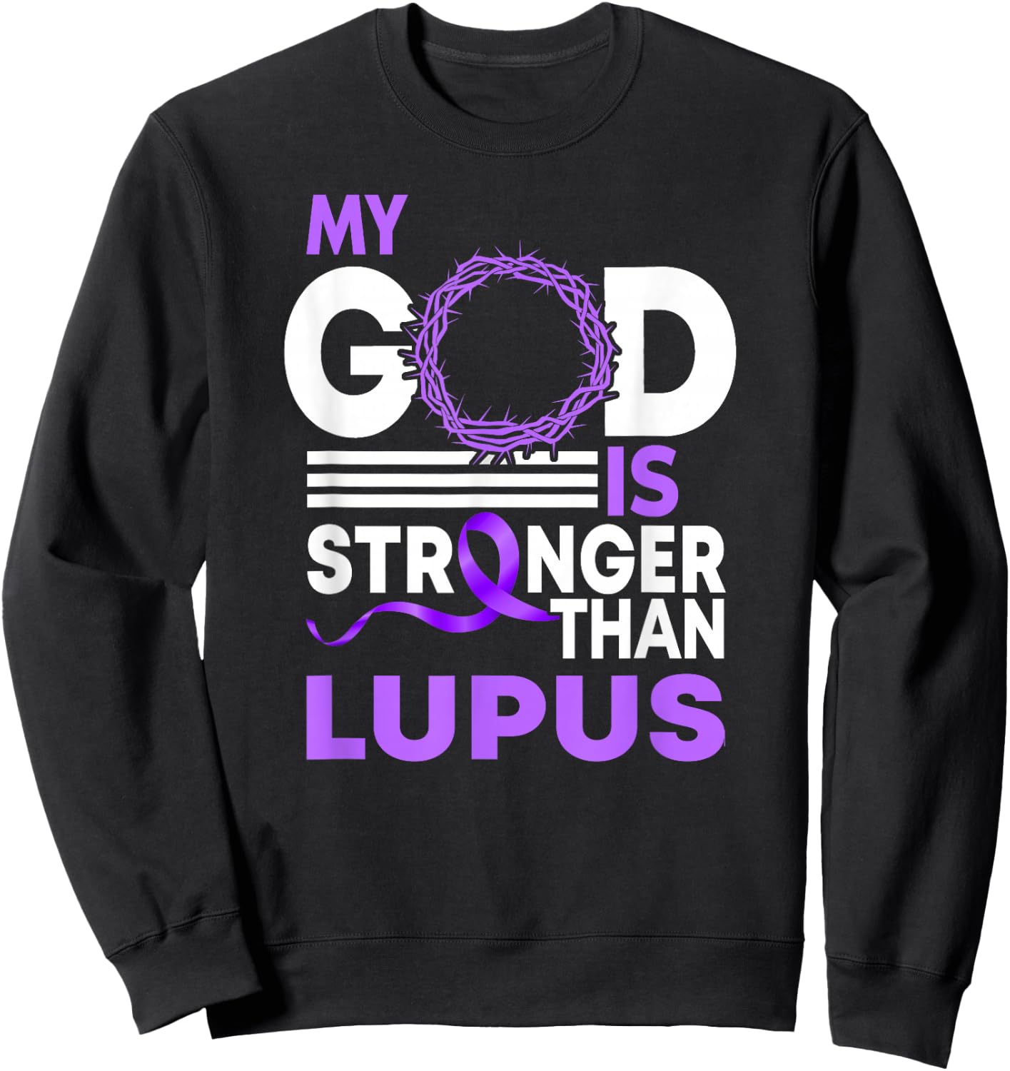 My God Is Stronger Than Lupus Awareness Ribbon Sweatshirt - Sweatshirt | Black