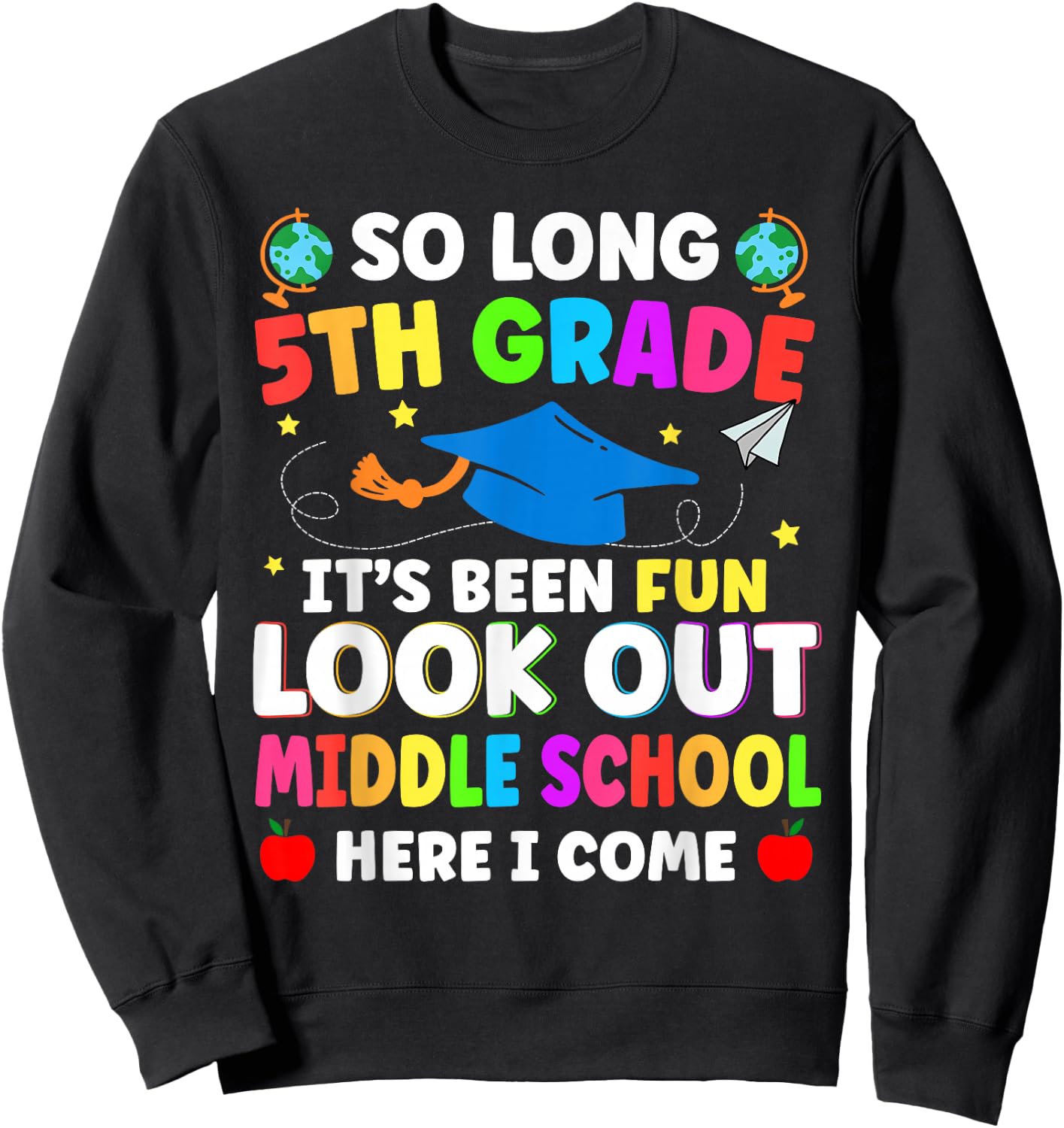 So Long 5th Grade Graduation Middle School Here I Come 2024 Sweatshirt - Sweatshirt | Black