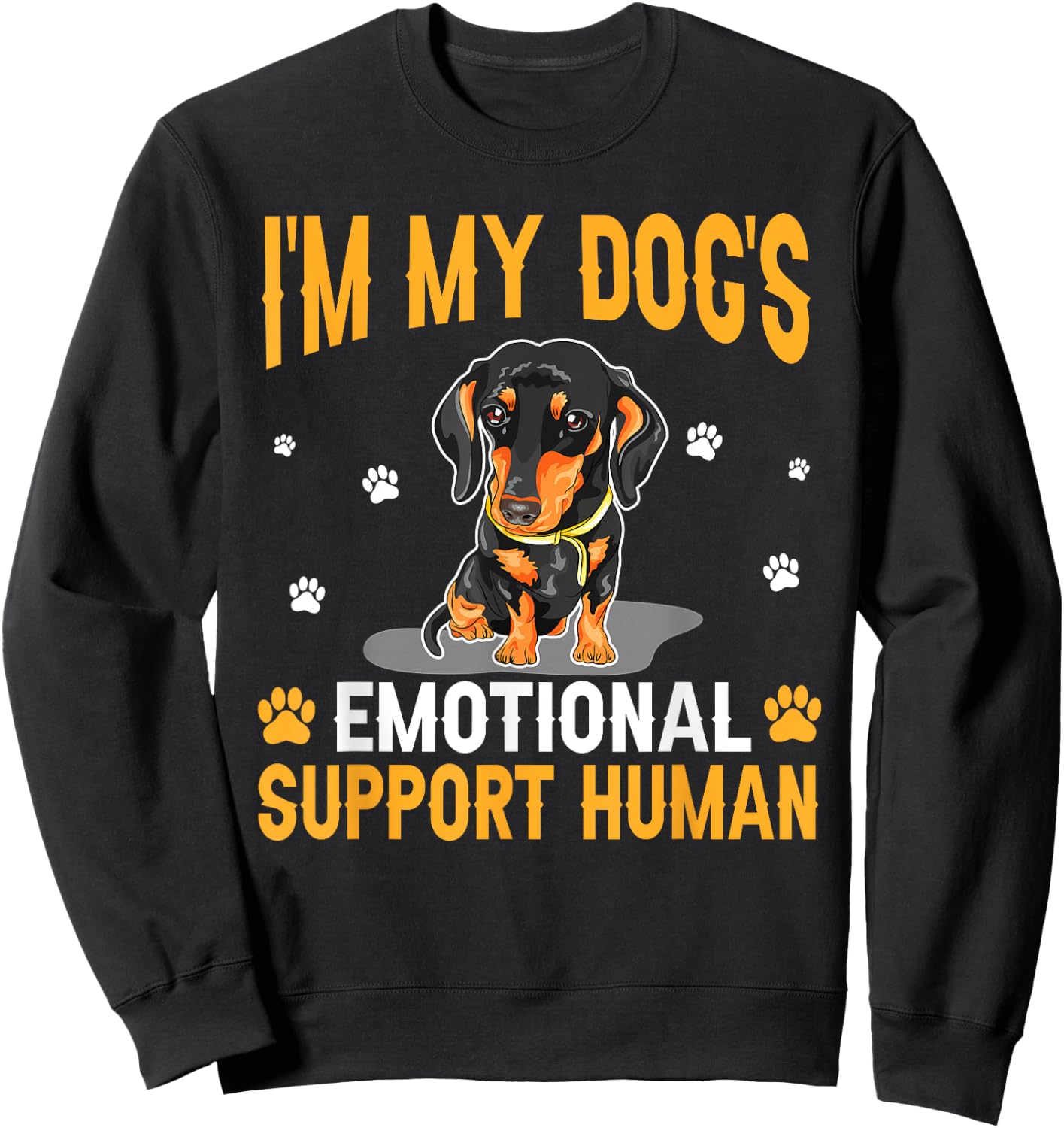 I'm My Dog's Emotional Support Human Dachshund Dog Lover Sweatshirt - Sweatshirt | Black