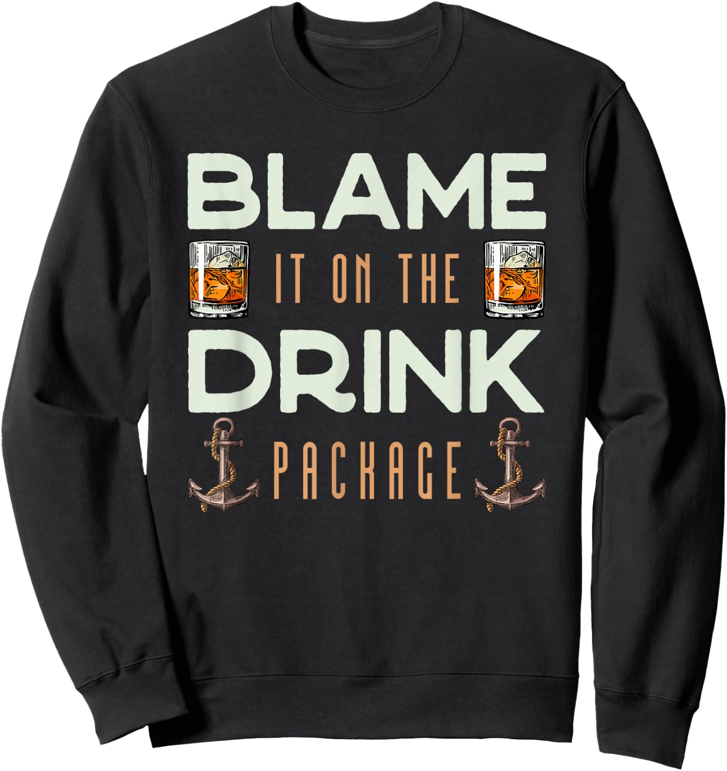 Kreuzfahrt Party Zeit Blame It On The Drink Package Funny Cruise Sweatshirt - Sweatshirt | Black