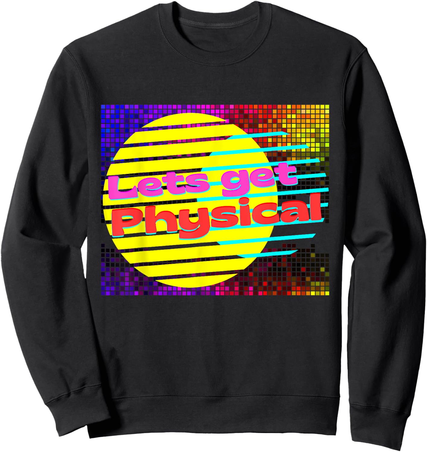 Lets Get Physical Workout Gym Rad 80s Sweatshirt - Sweatshirt | Black