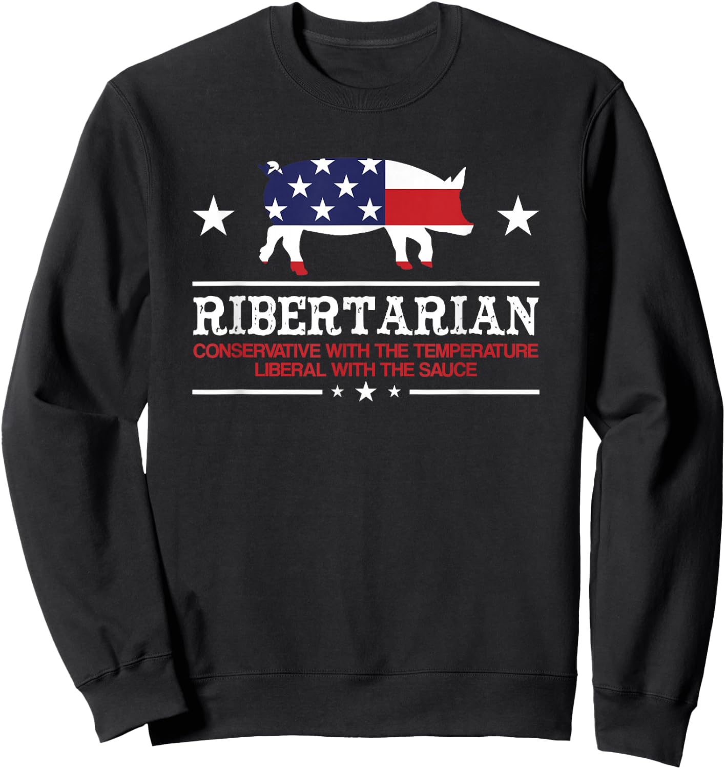 Ribertarian Ribs Pig Patriot Grilling Smoker Grill Funny BBQ Sweatshirt - Sweatshirt | Black