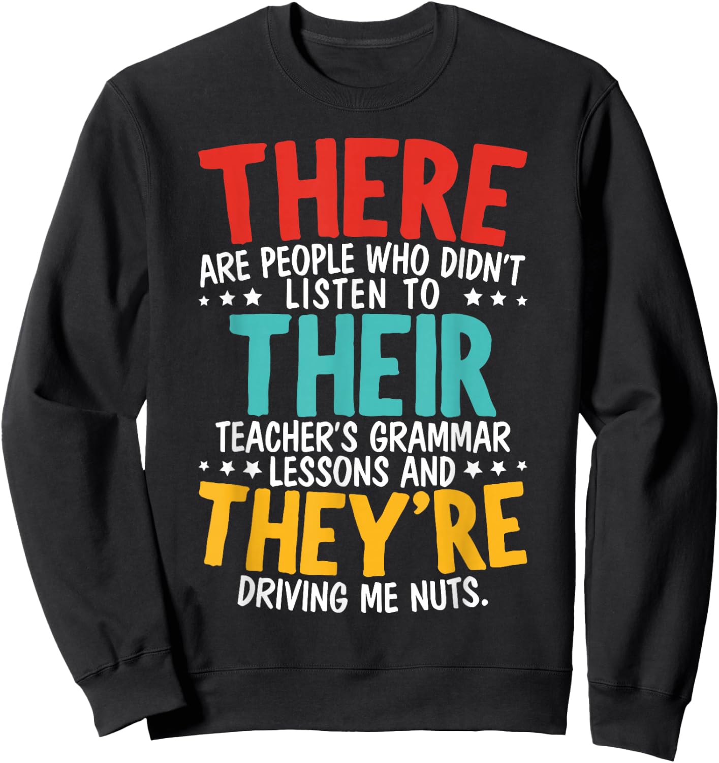 There Their They're Grammar Nazy Proper English Writing Sweatshirt - Sweatshirt | Black